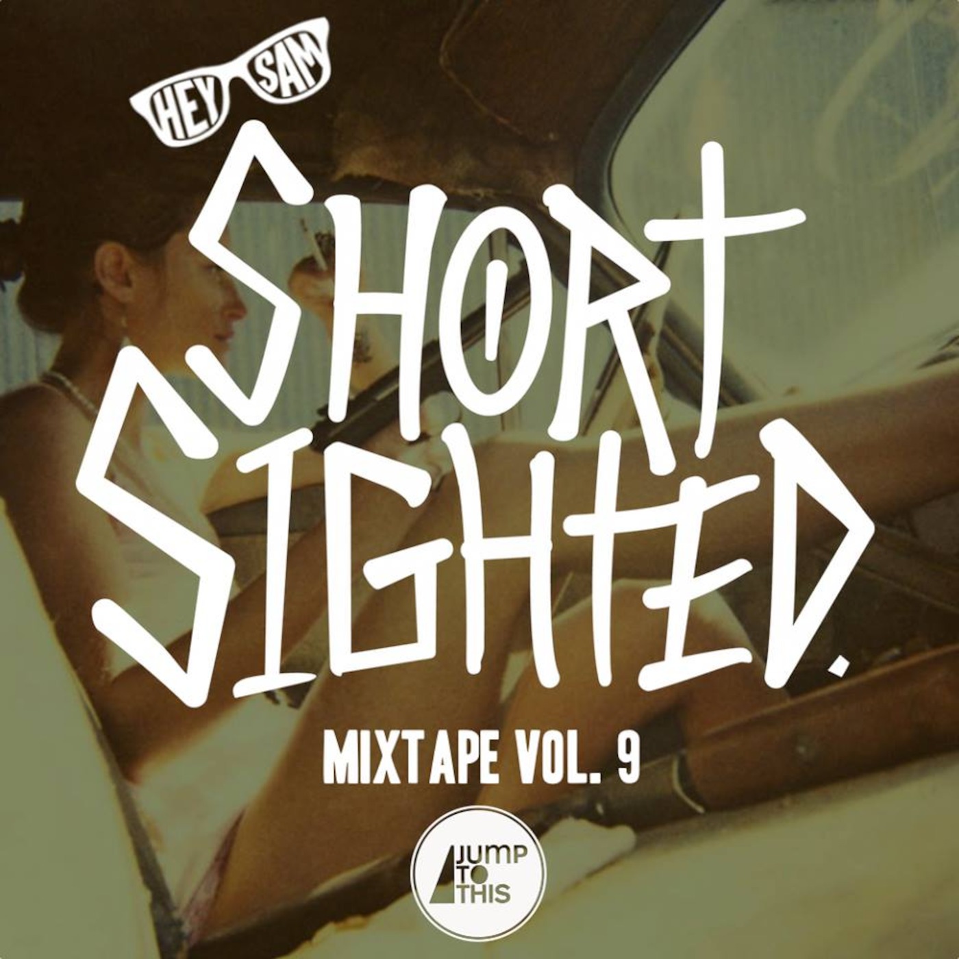 Hey Sam - Short Sighted Mixtape Vol. 9