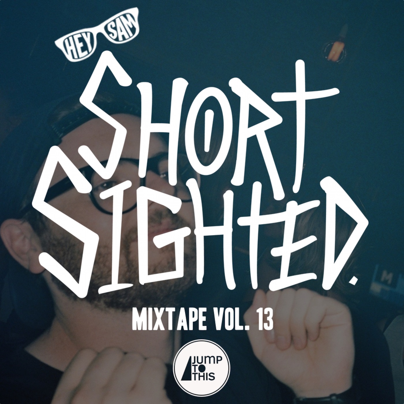 Hey Sam - Short Sighted Mixtape Vol. 13