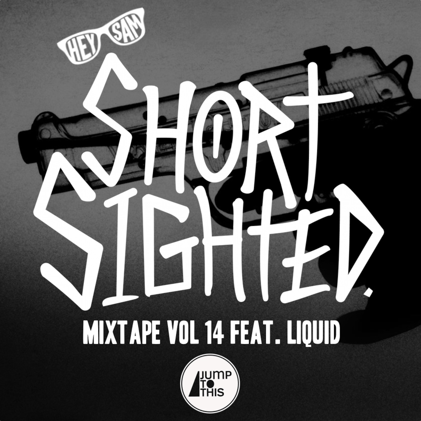 Hey Sam - Short Sighted Mixtape Vol. 14 feat. Liquid
