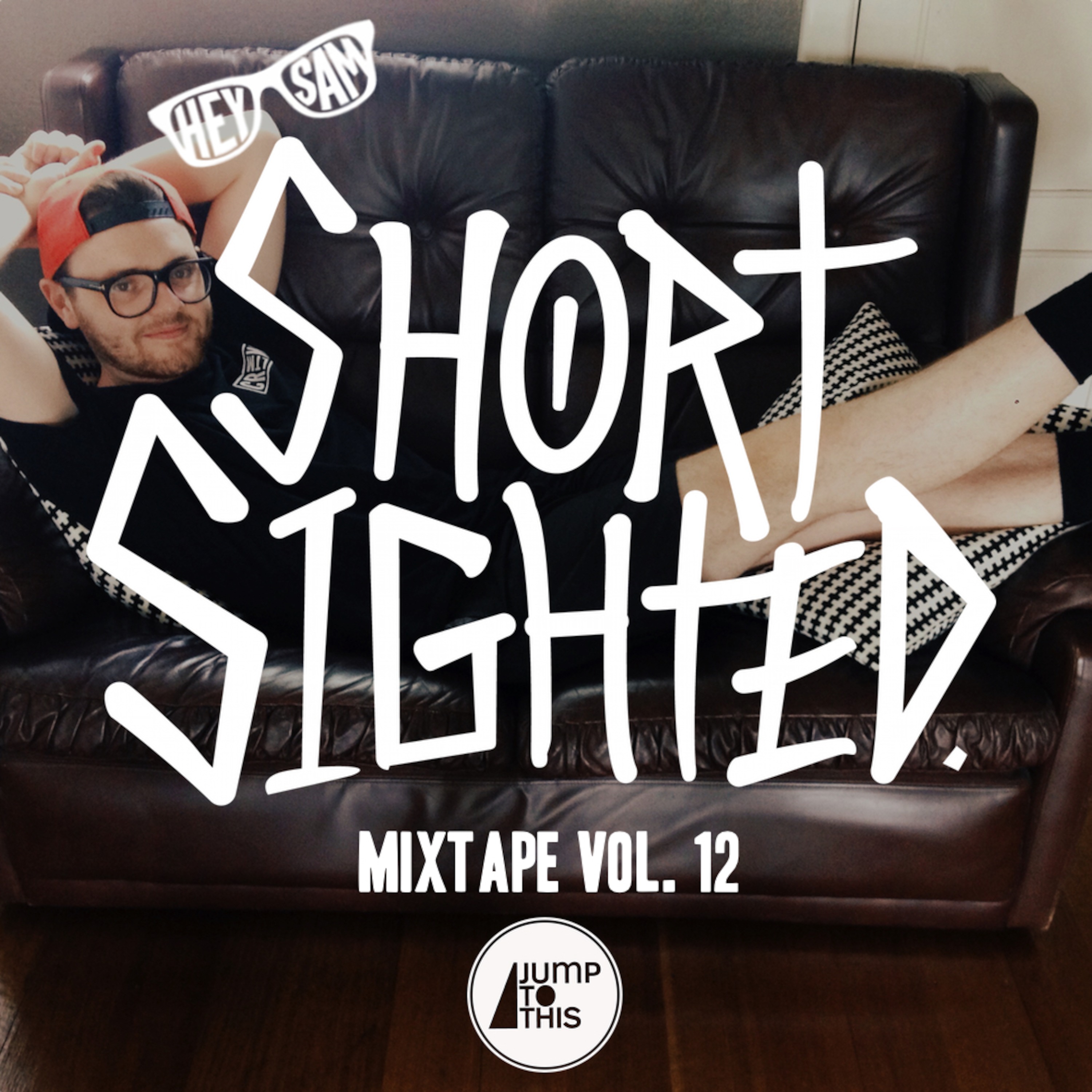 Hey Sam - Short Sighted Mixtape Vol. 12 episode artwork