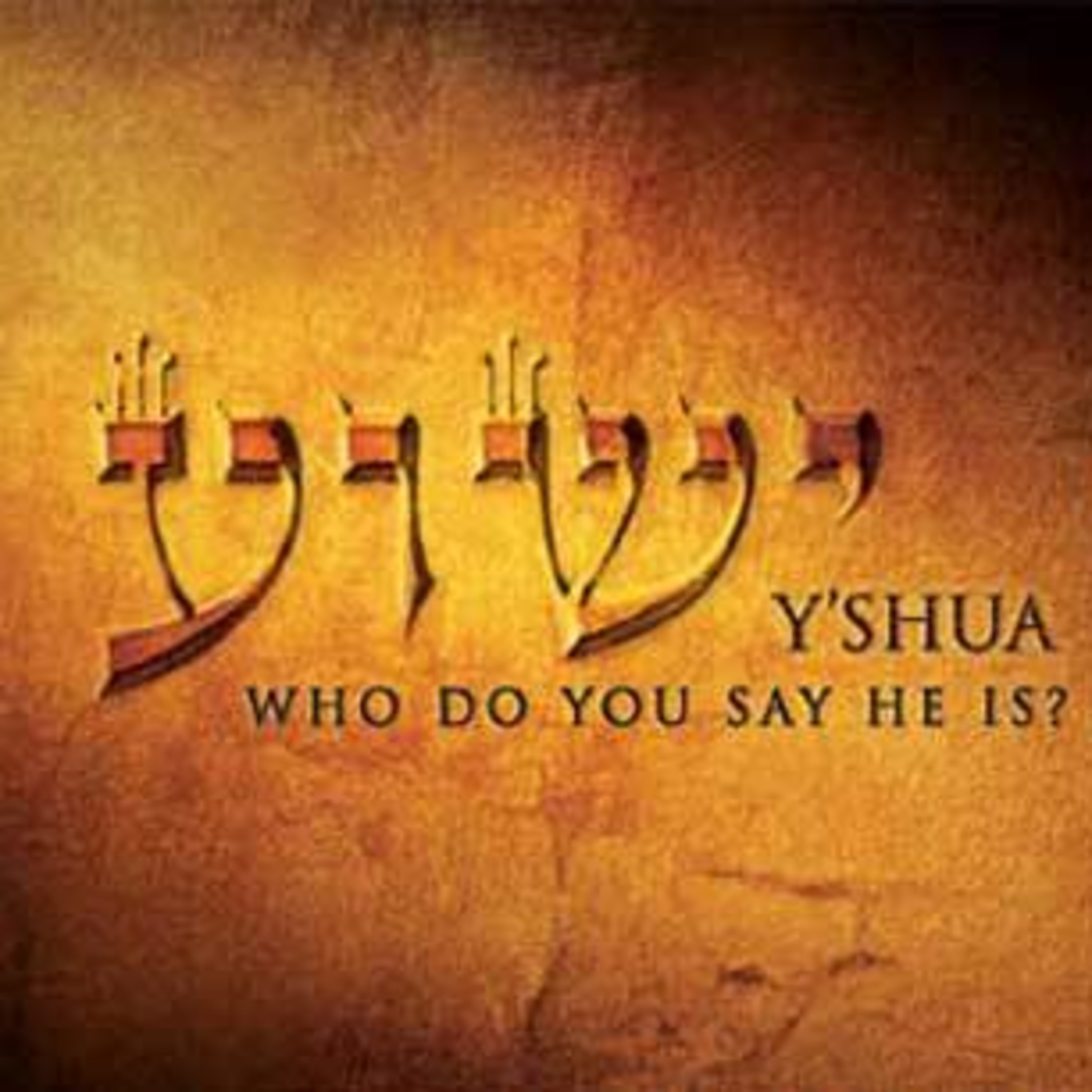 Who is Yahoshua? Part 1 episode artwork