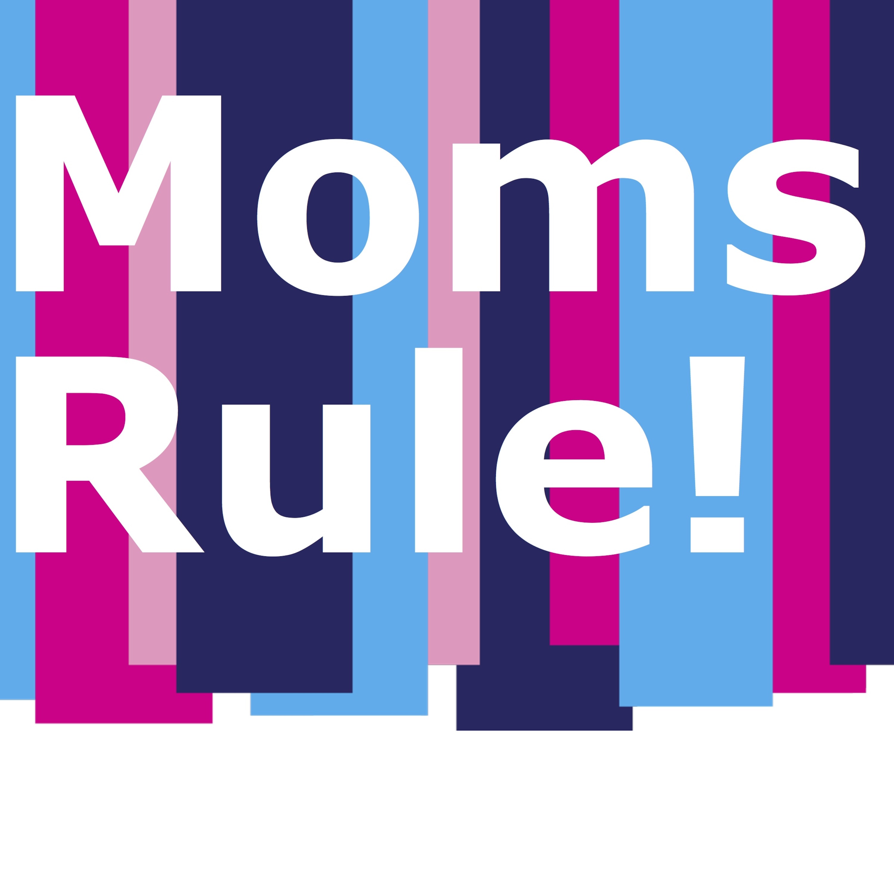 MOMS RULE!