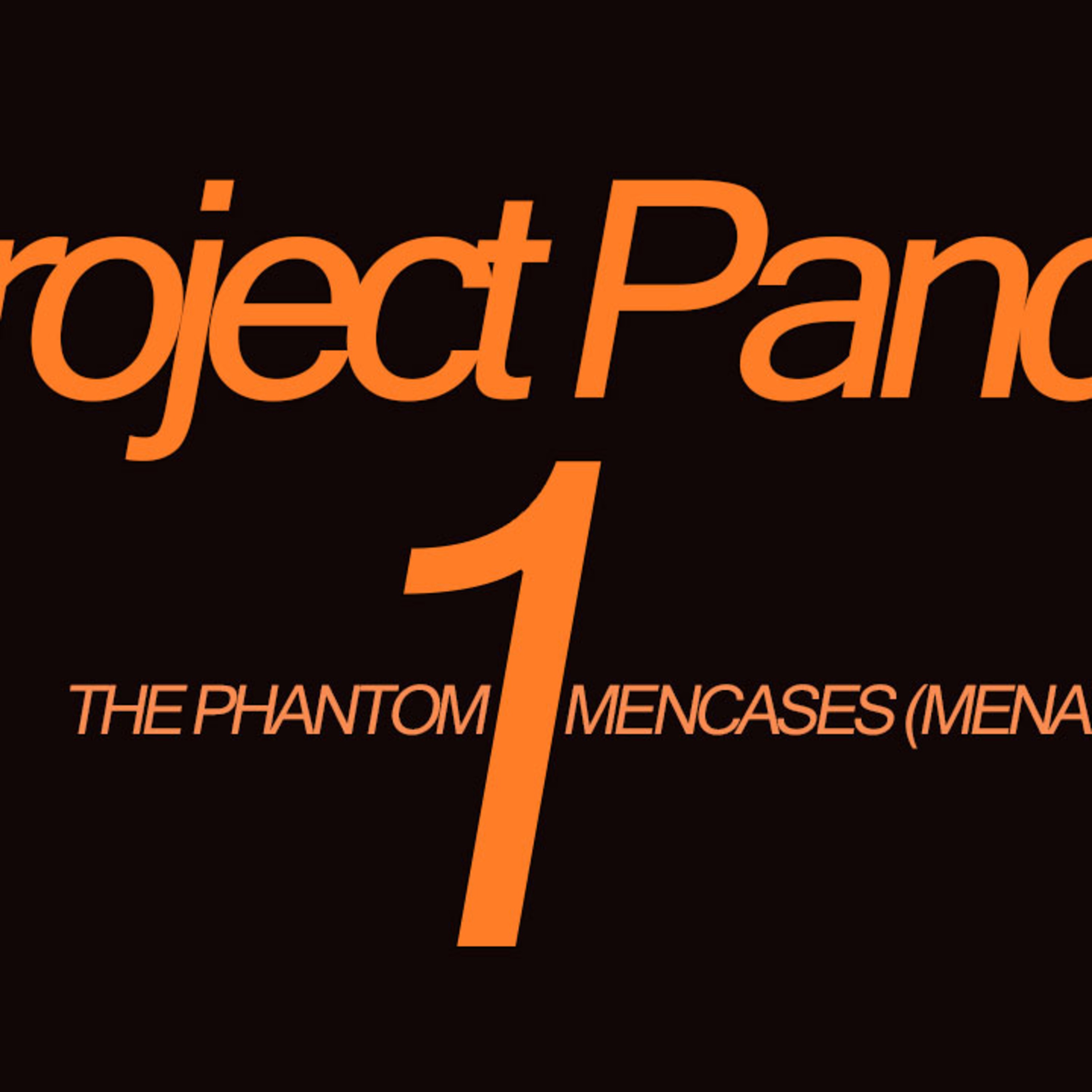 Project Panda Episode 1 -The Phantom Menaces (Menacii?) episode artwork
