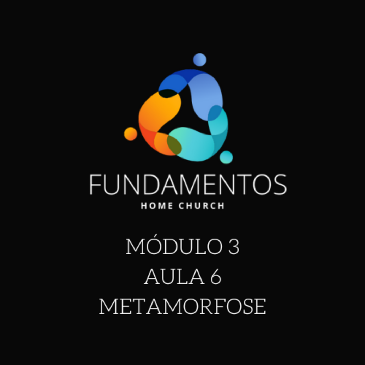 Episode 6: Fundamentos - Módulo 3 - Aula 6 - Metamorfose