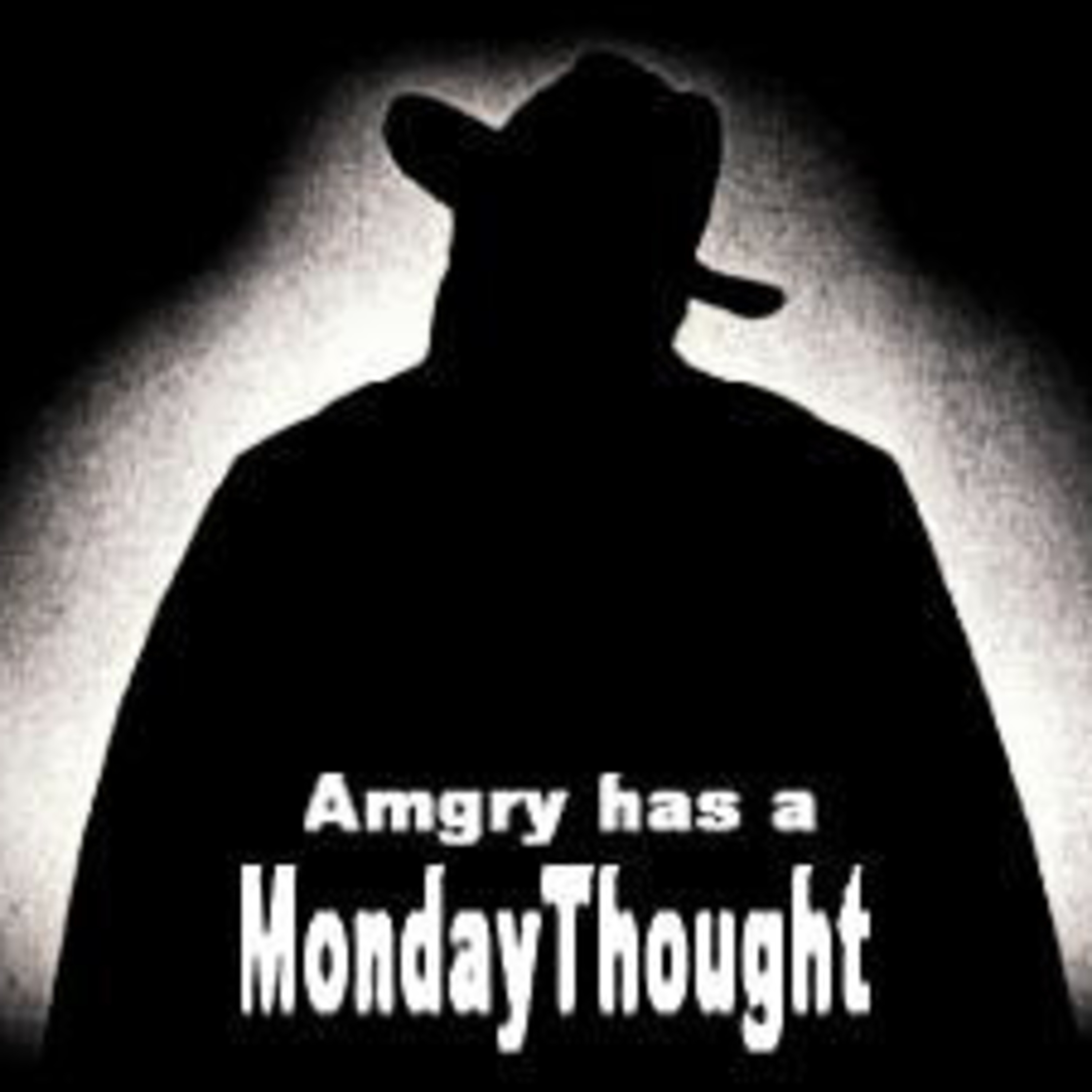 Orson Welles with a thought for this Monday. Think-Think-Think says Angry episode artwork