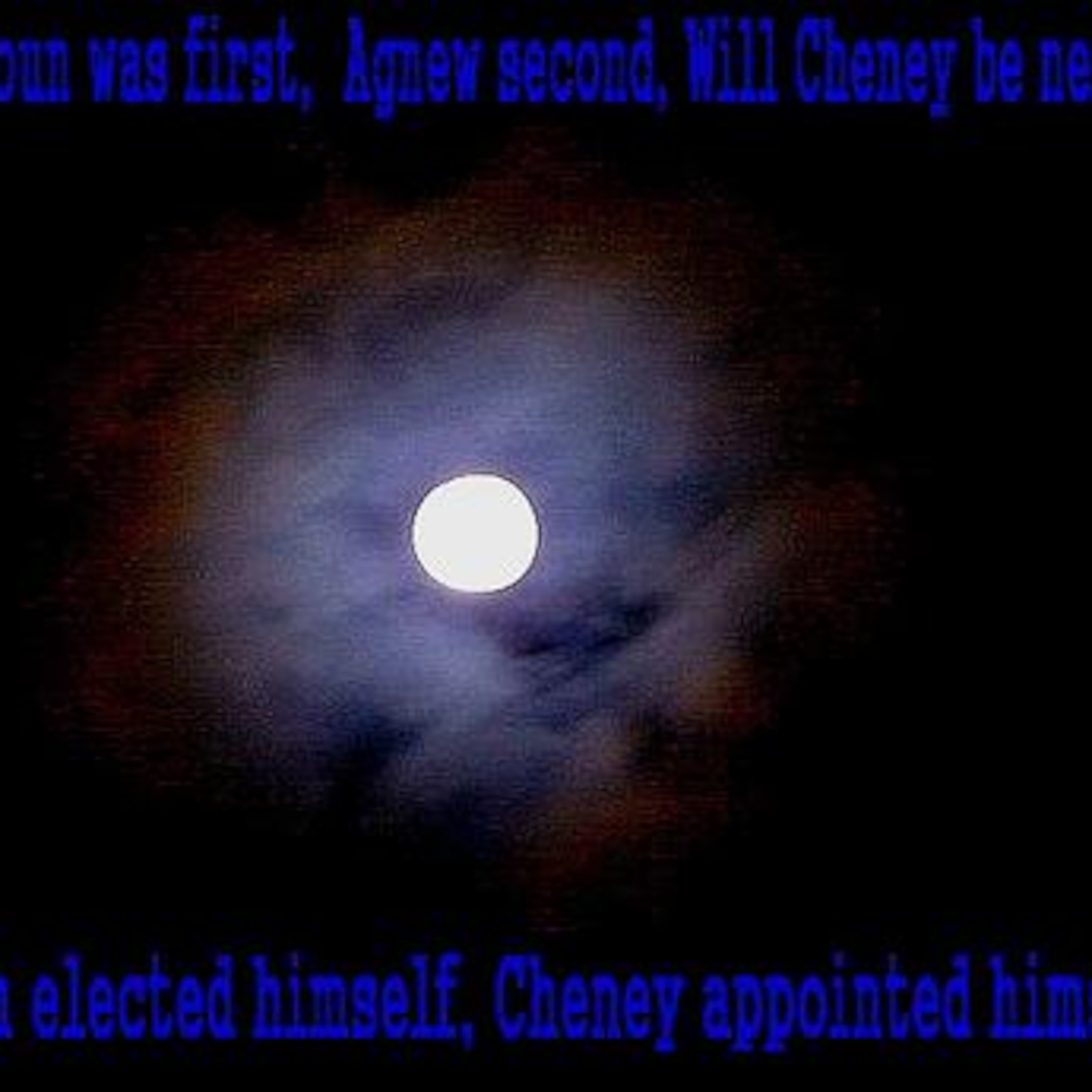 Not since COX ...Bush elected himself, Cheney appointed himself! Have you seen enough folks! episode artwork
