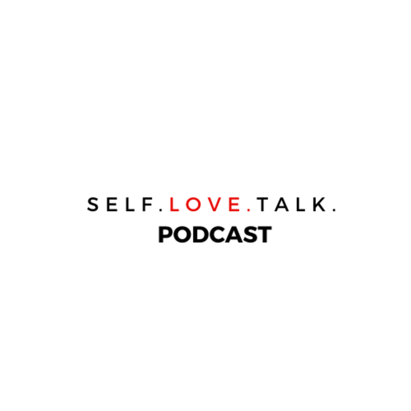 SELF. LOVE. TALK.