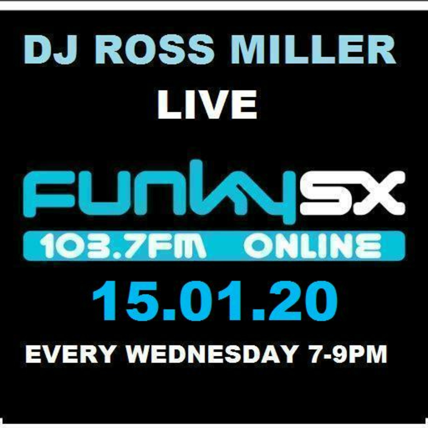 15.01.20 dj ross miller live on www.funky.sx 103.7fm wednesdays 7-9pm WWW.DJROSSMILLER.PODOMATIC.COM