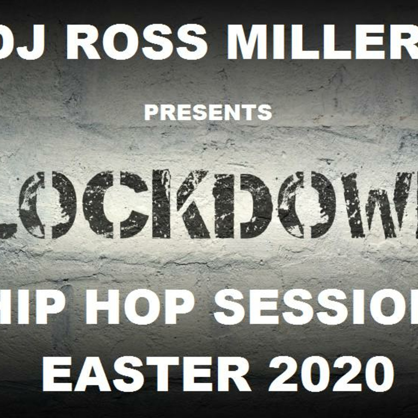 18.04.20 DJ ROSS MILLER LOCKDOWN HIP HOP RNB SESSION