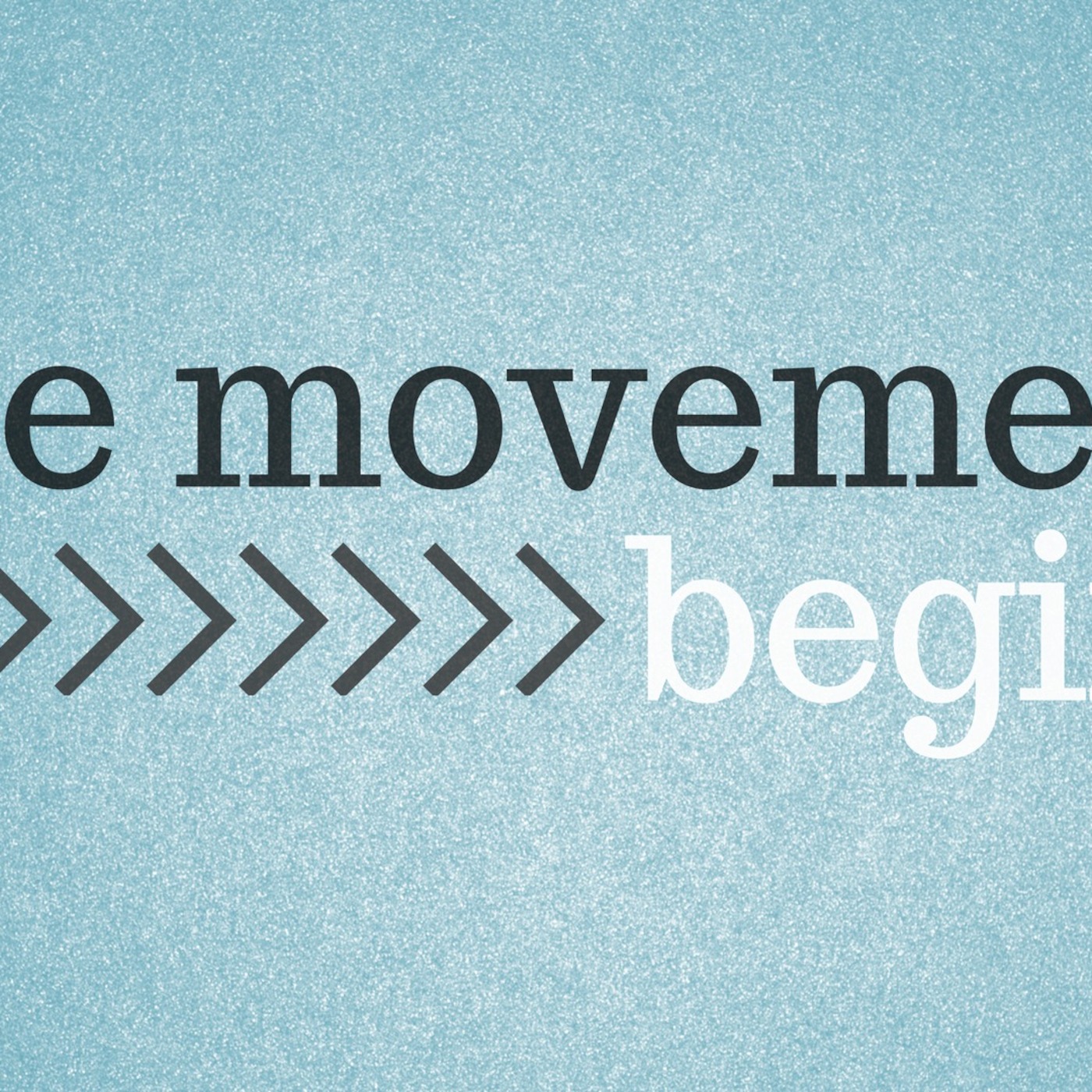 The Movement Begins Week 5: The Way