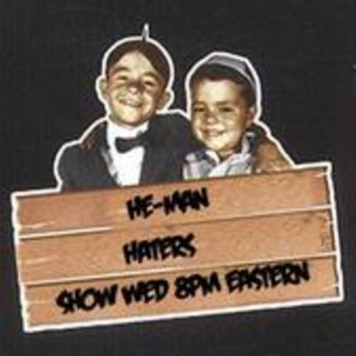 He Man Haters Show http://myspace.com/hemanhaters