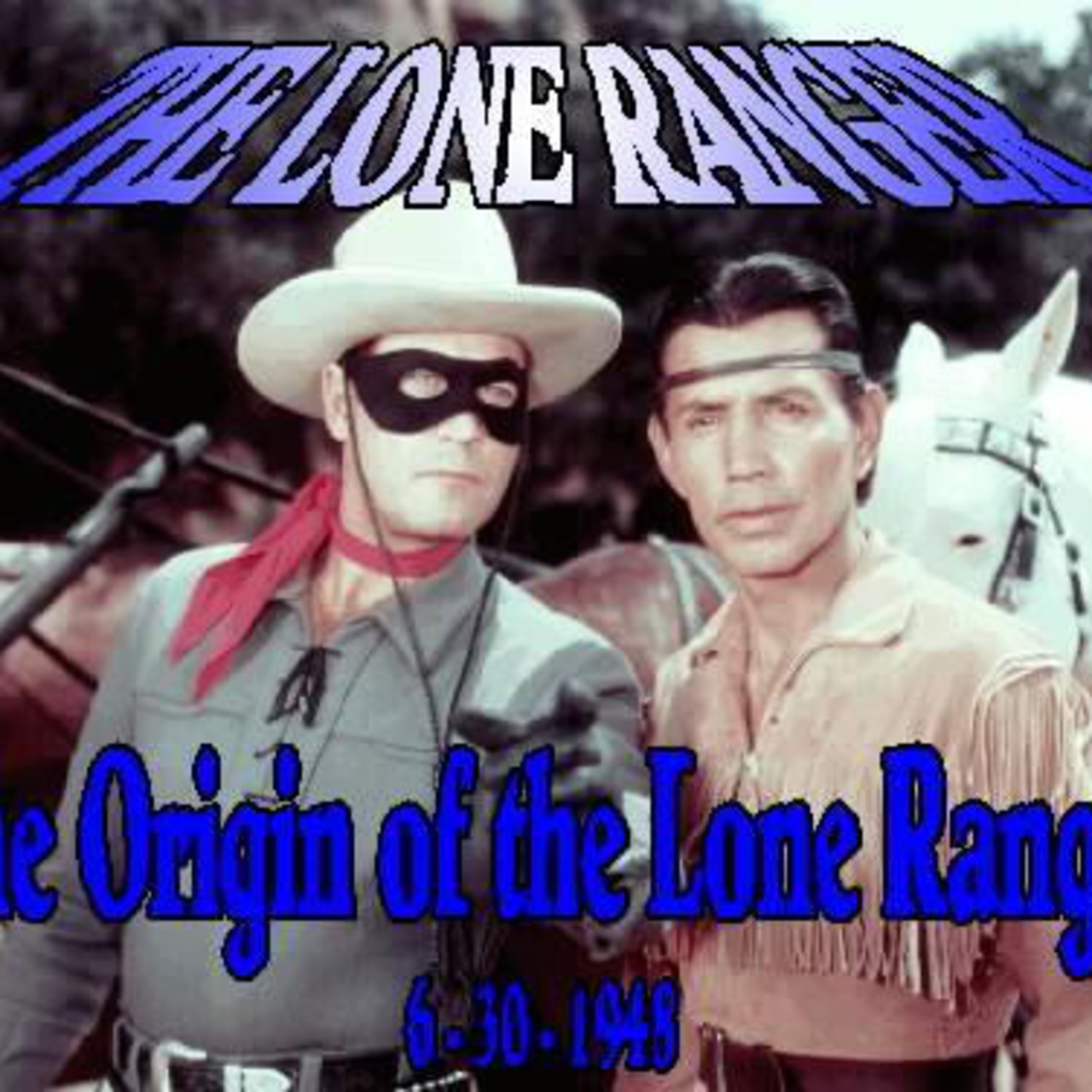 The Origin of the Lone Ranger (6/30/1948)