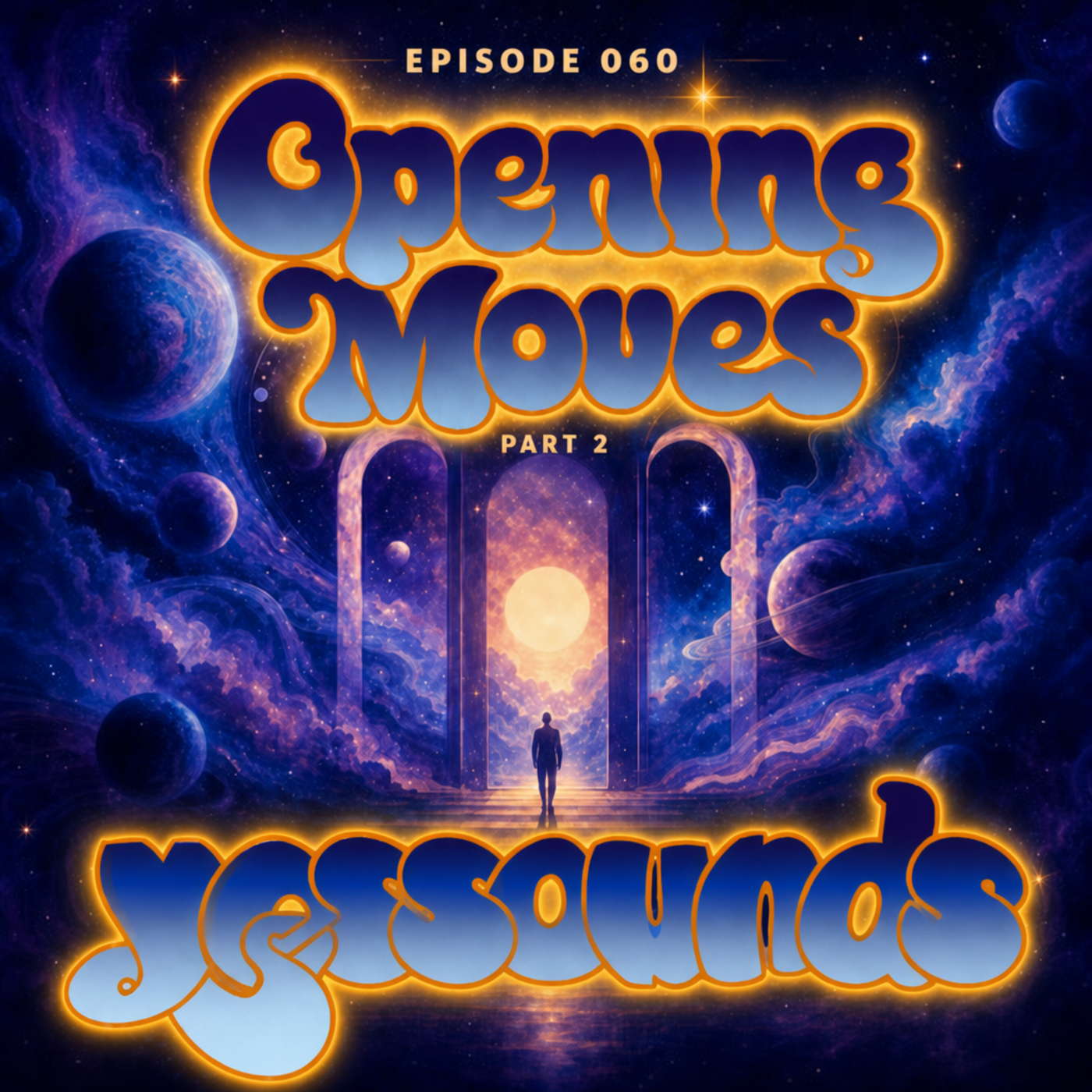 Episode 60: Yessounds 060 – Opening Moves Part 2 episode artwork