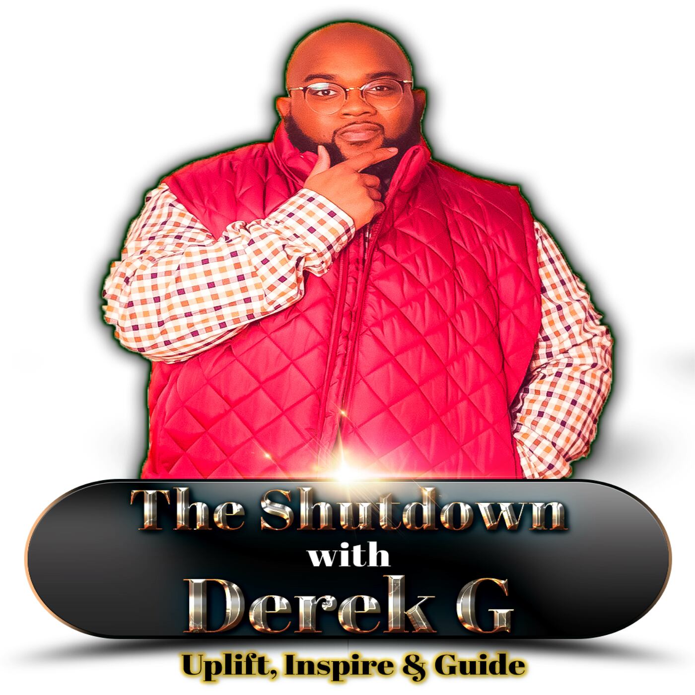 The Shutdown With Derek G. Uplift, Inspire & Guide