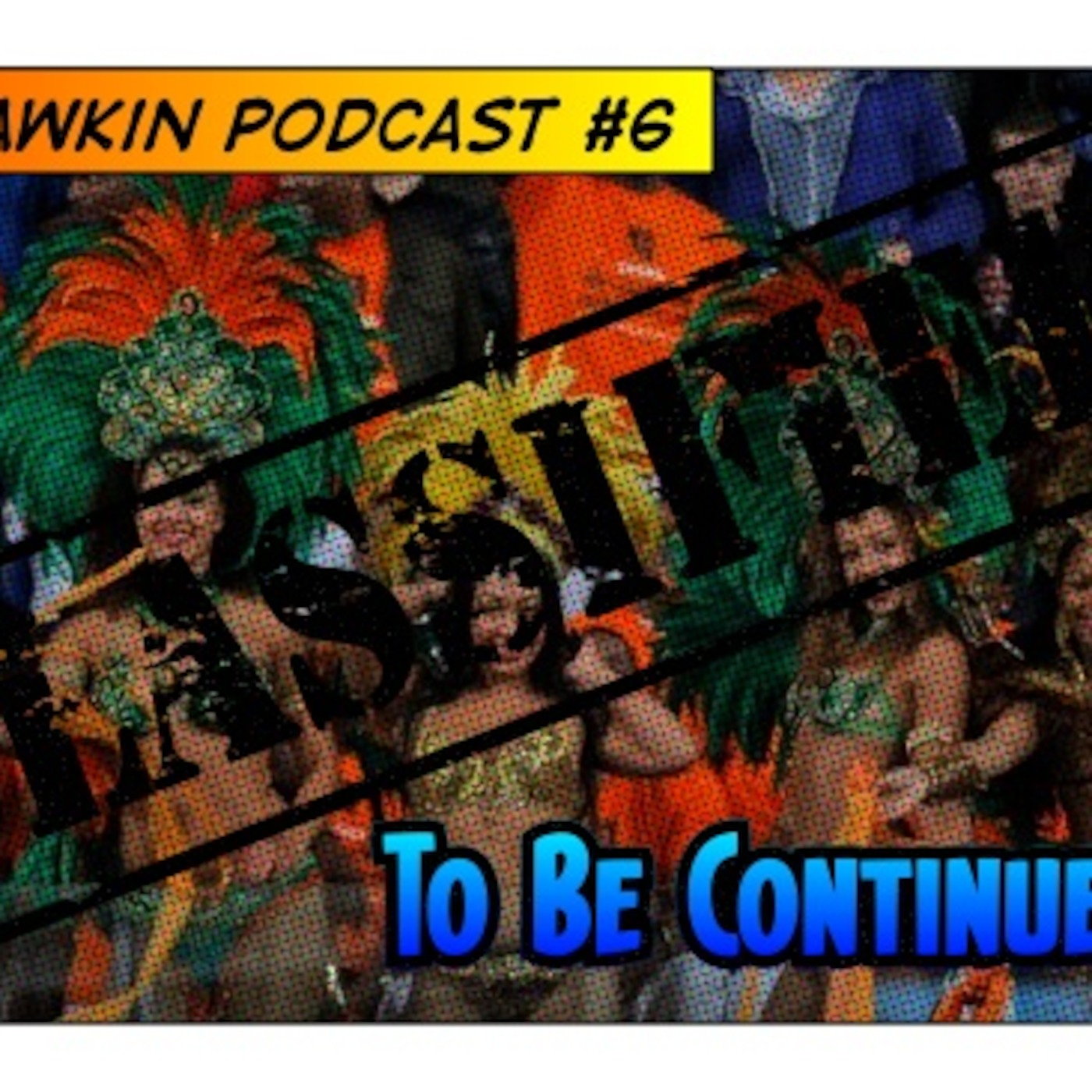 Hawkin BRAZIL World Cup Podcast #6