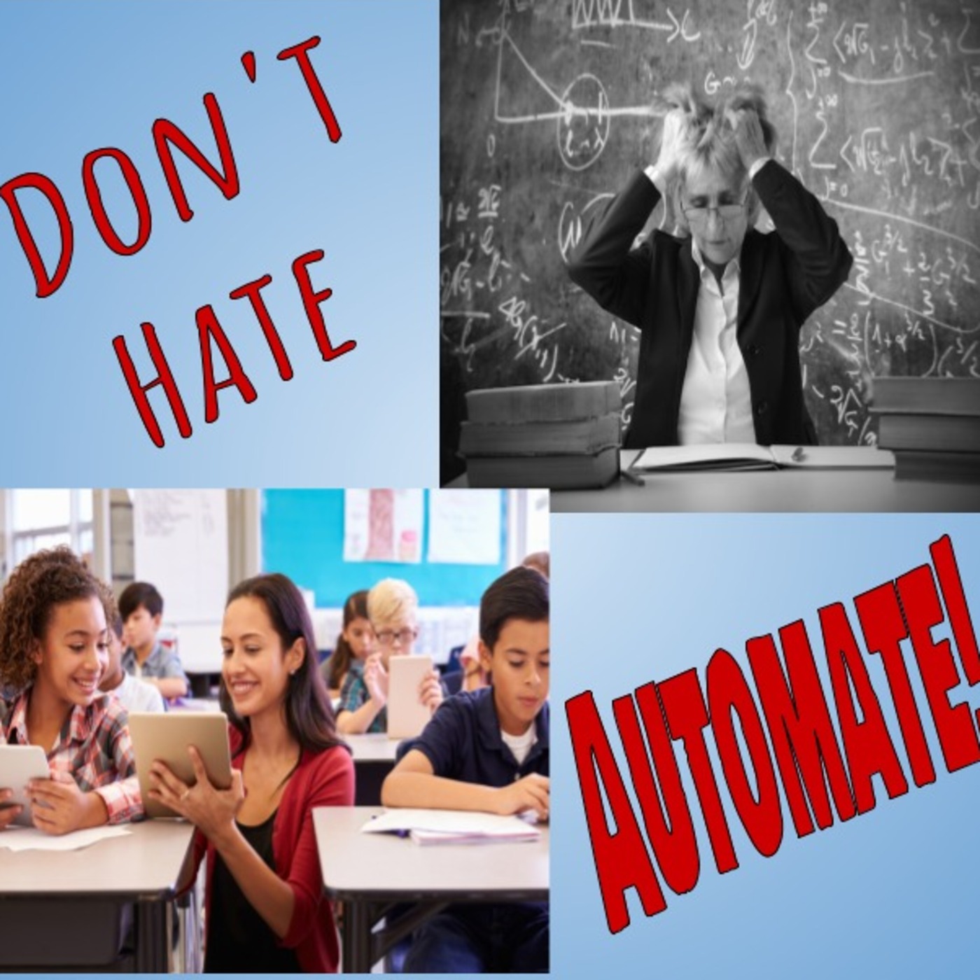 Don't Hate, Automate!