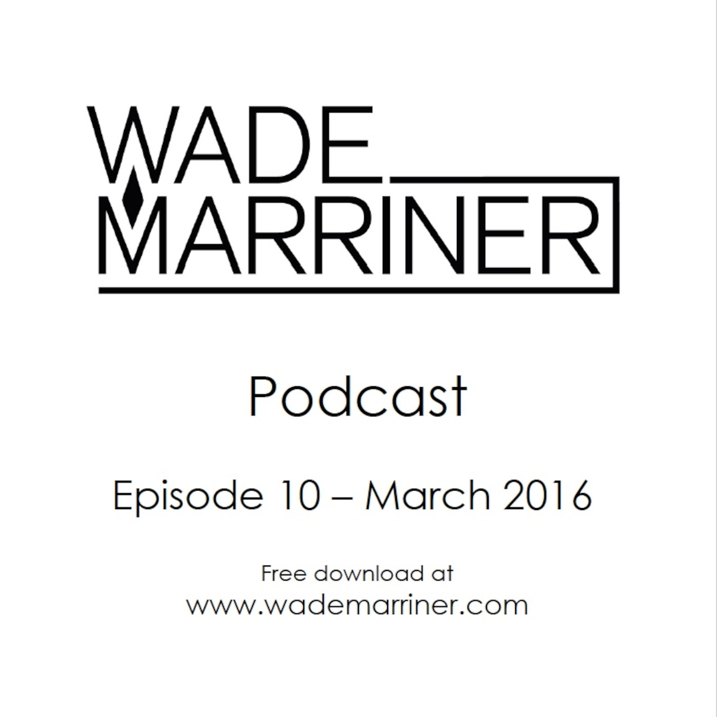 Wade Marriner\'s Podcast
