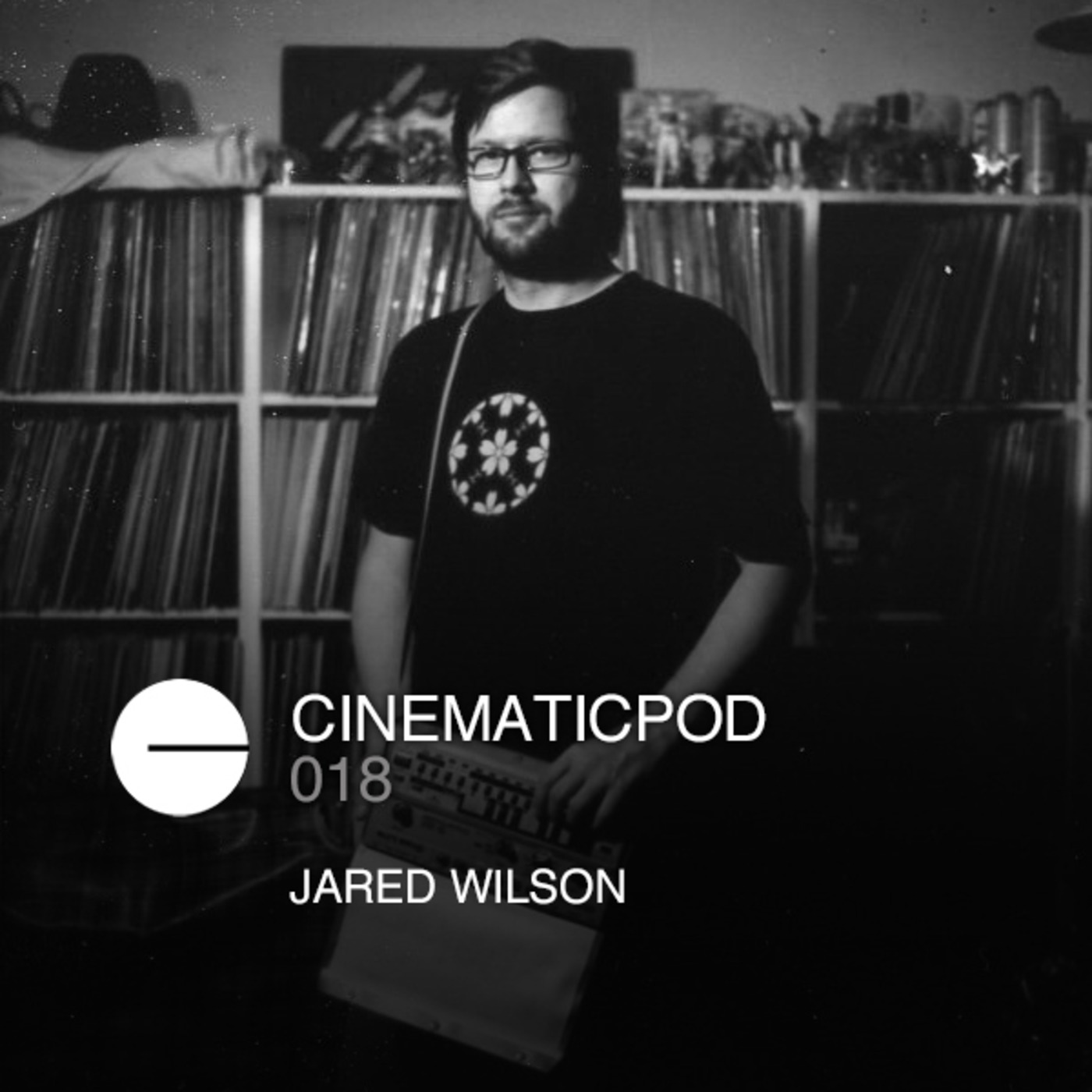 JARED WILSON - CINEMATICPOD 018