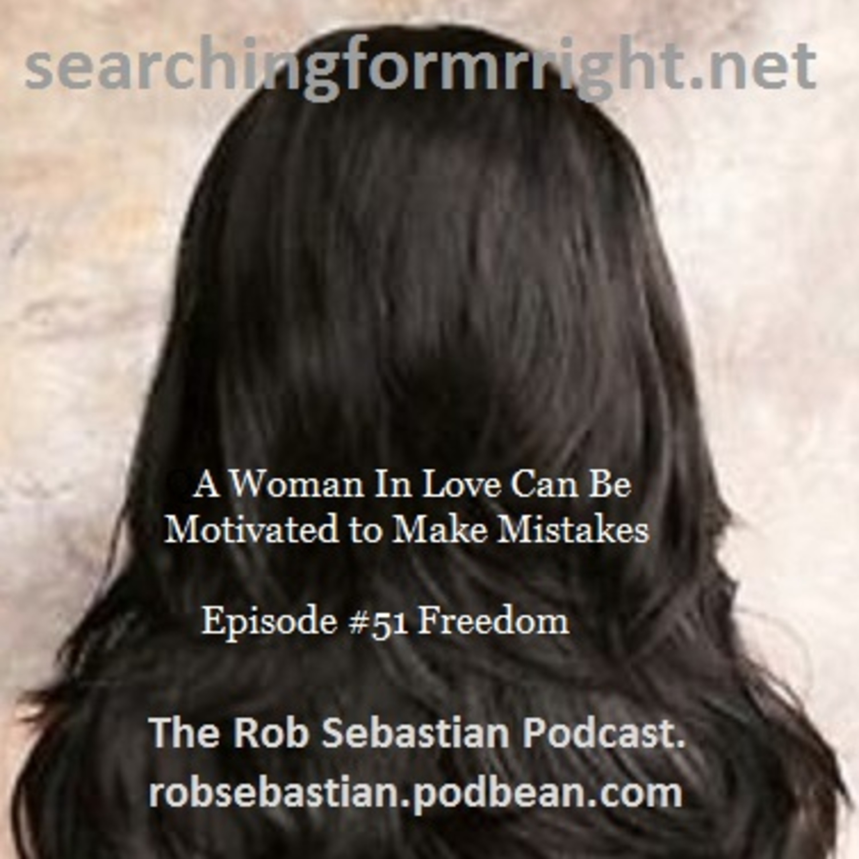 The Mistake Prone Emotion of Love #51