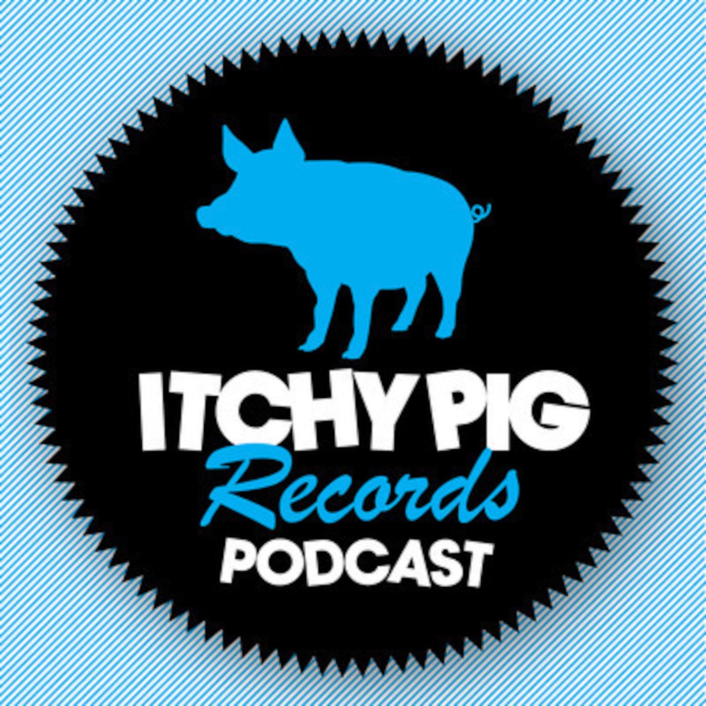 Itchy Pig Records' Podcast