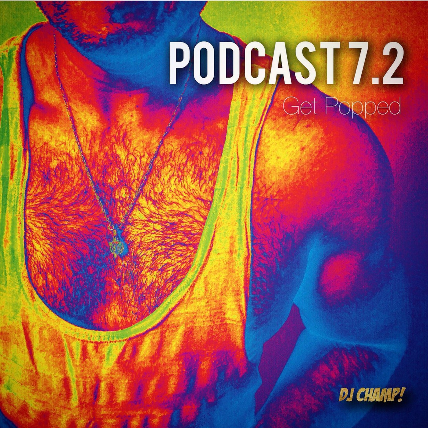 "Get Popped" Podcast 7.2 DJ Champ