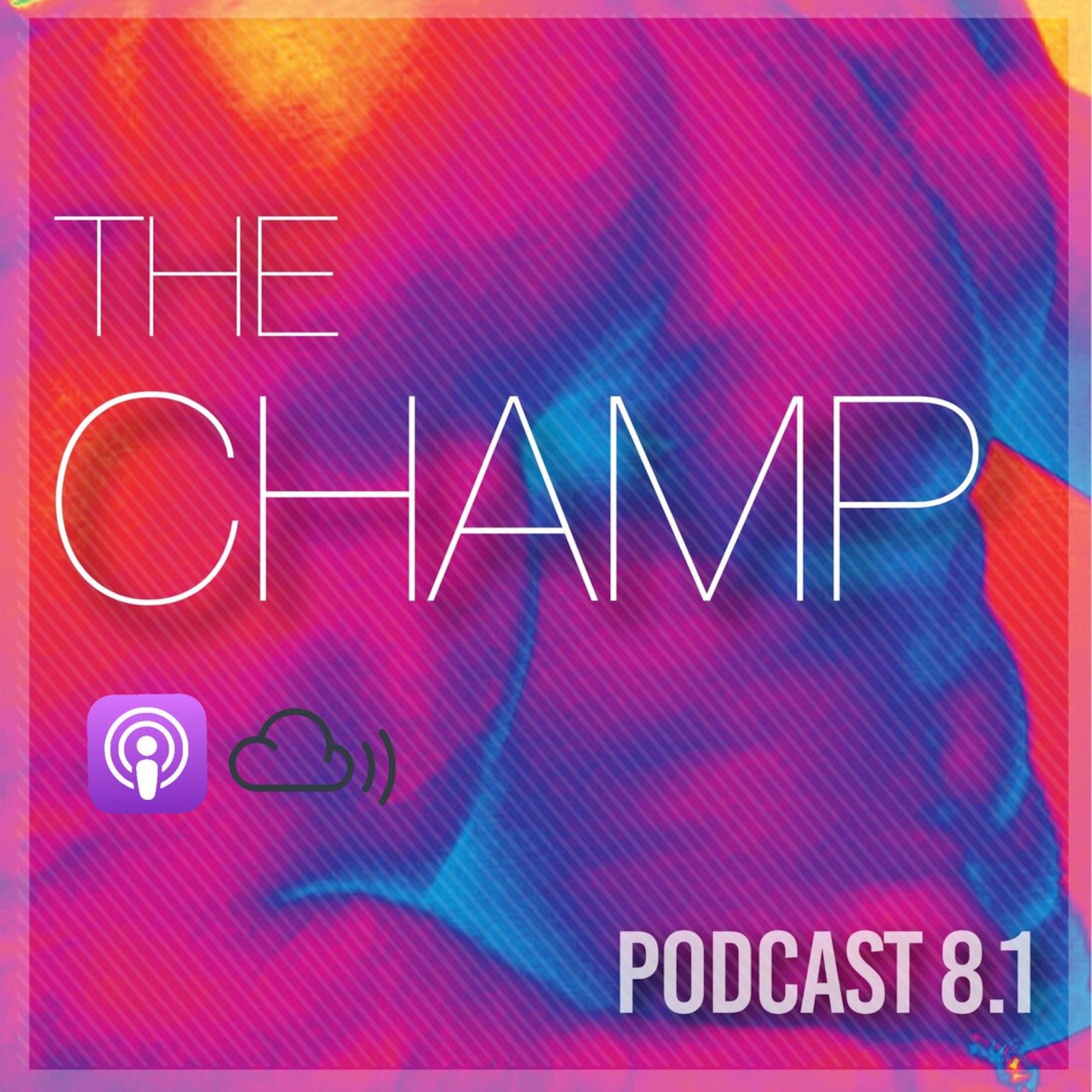 The Champ! Podcast 8.1 DJ Champ