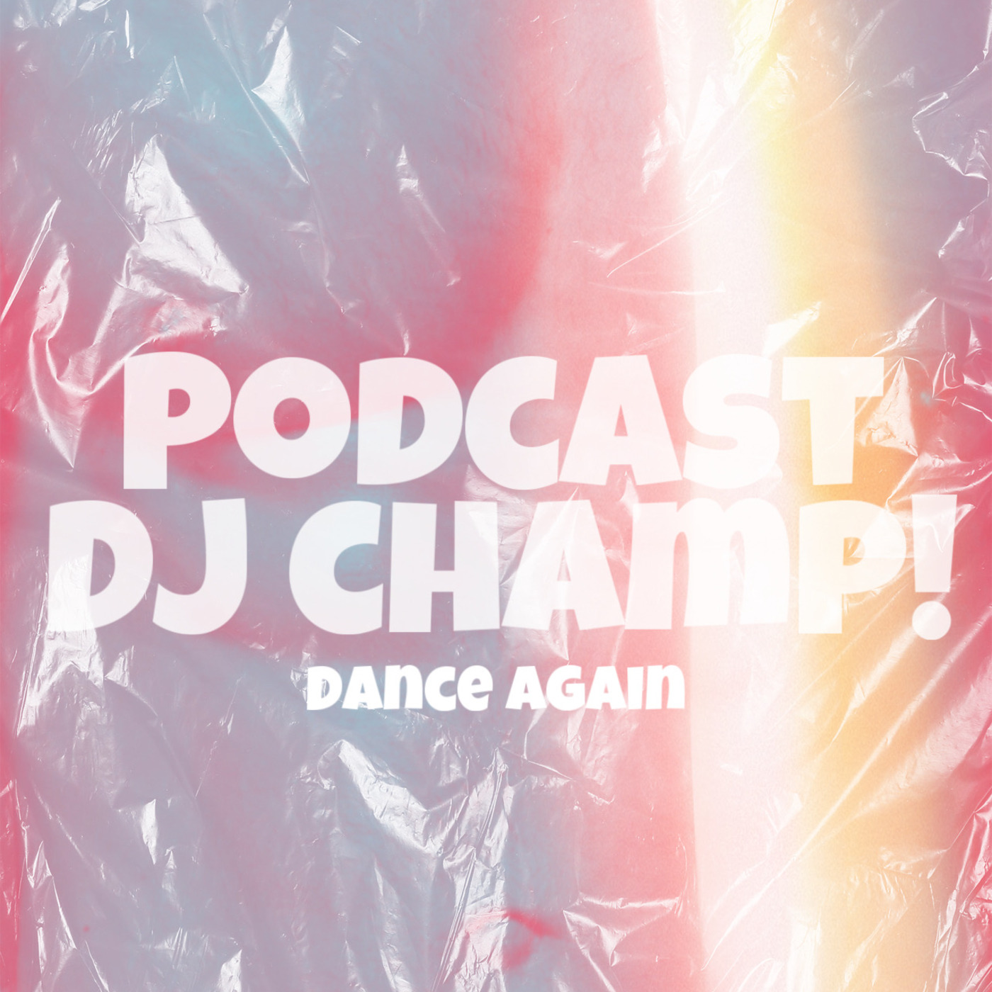 Episode 14: "Dance Again" Podcast DJ Champ 10.0