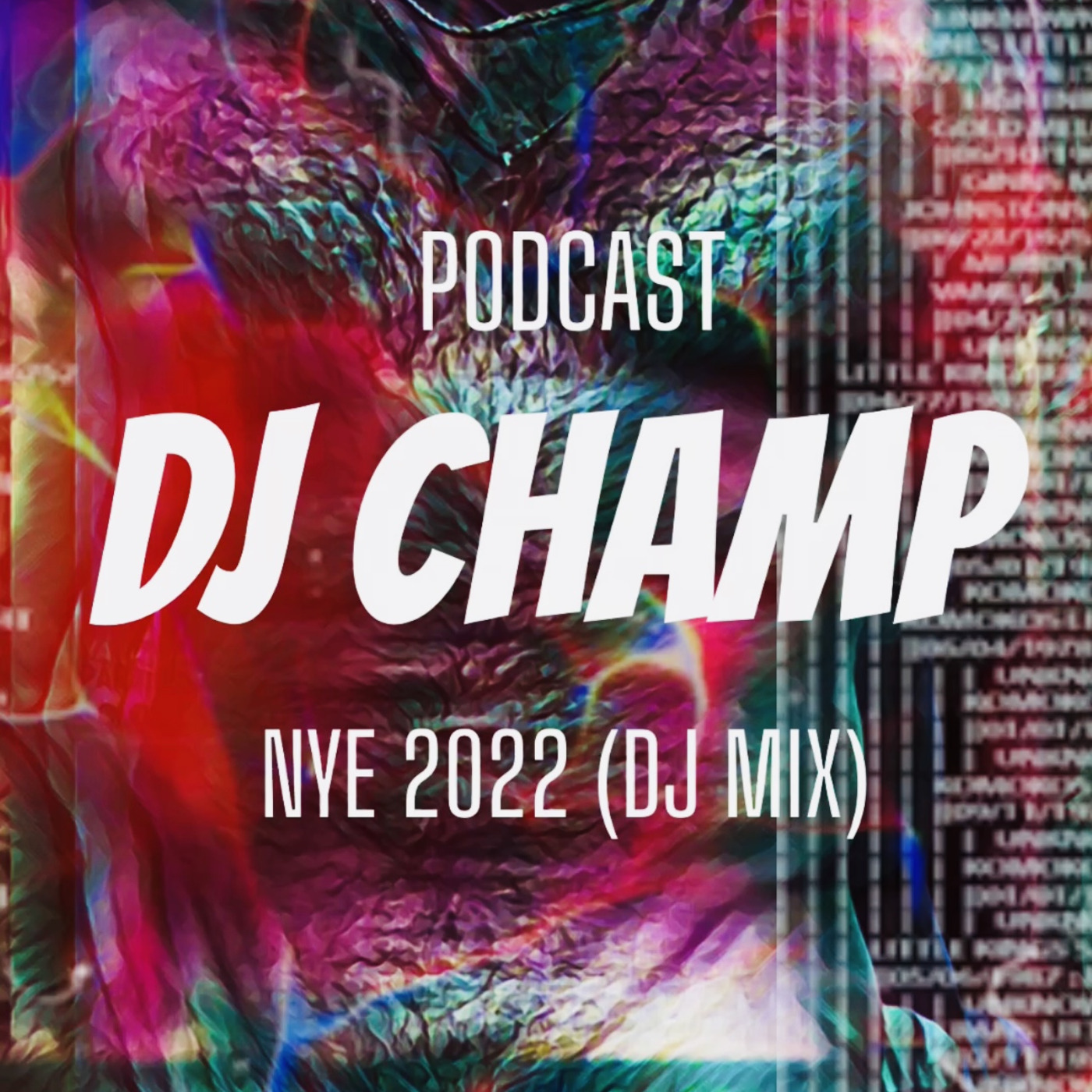 Episode 15: NYE 2022 (DJ MIX) PODCAST DJ CHAMP