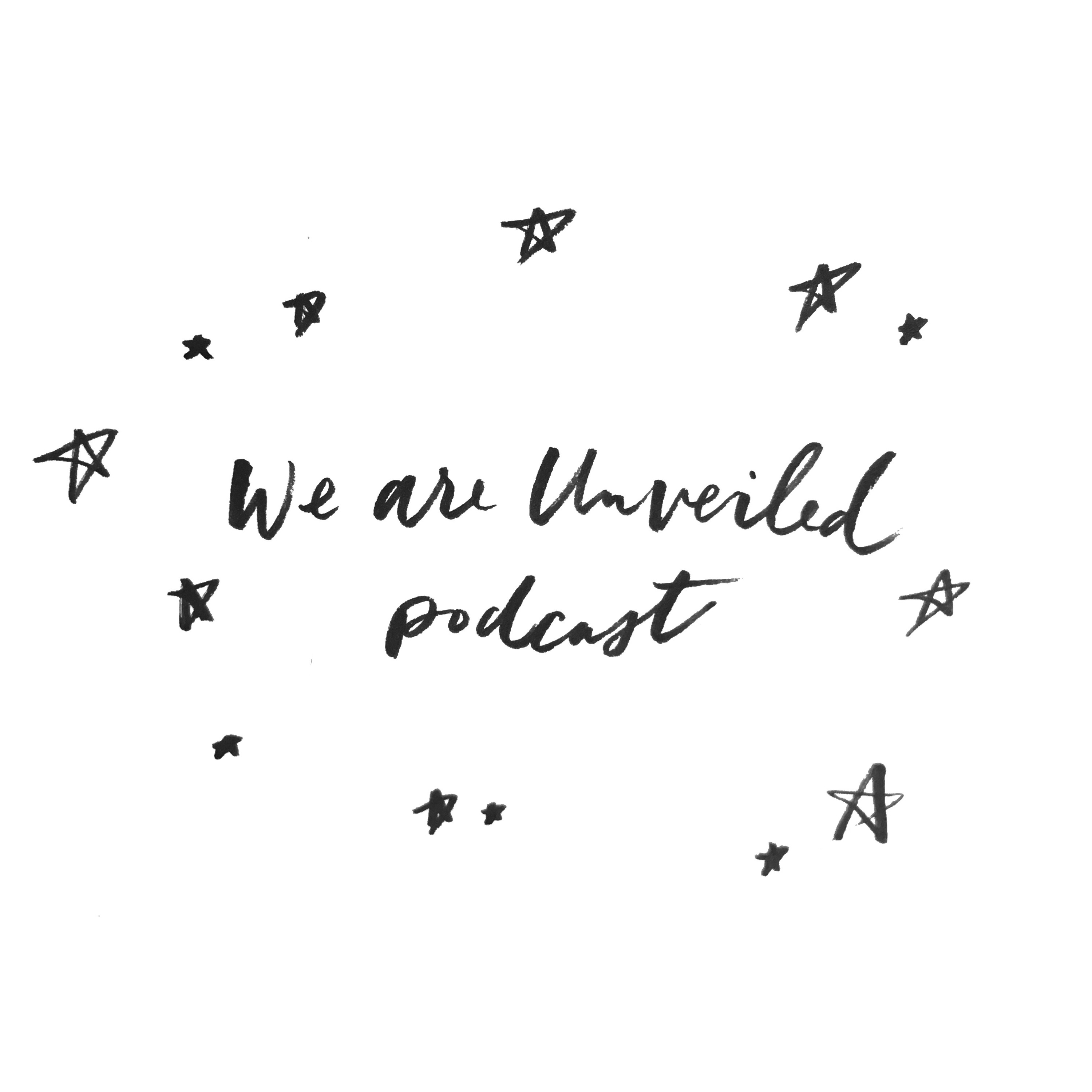 We Are Unveiled Podcast