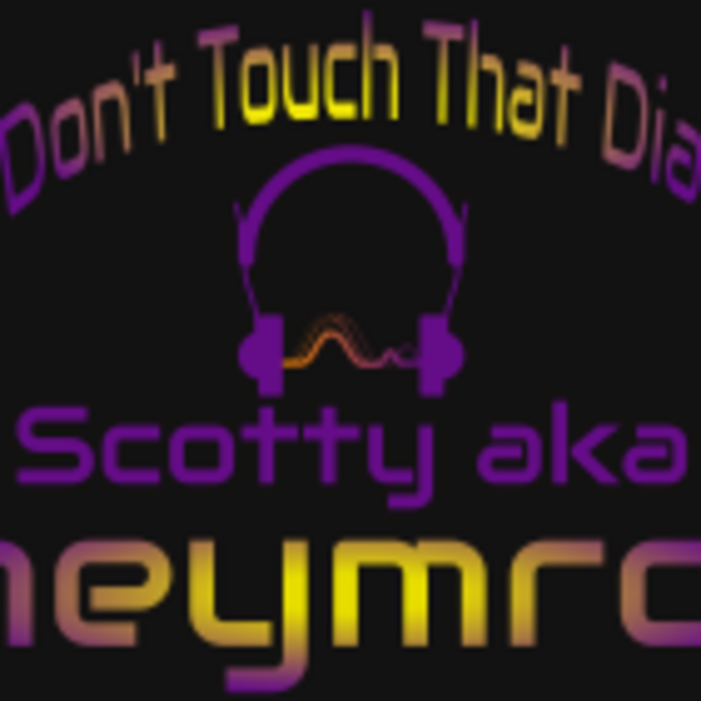 Scotty-aka-heymrdj\'s Podcast