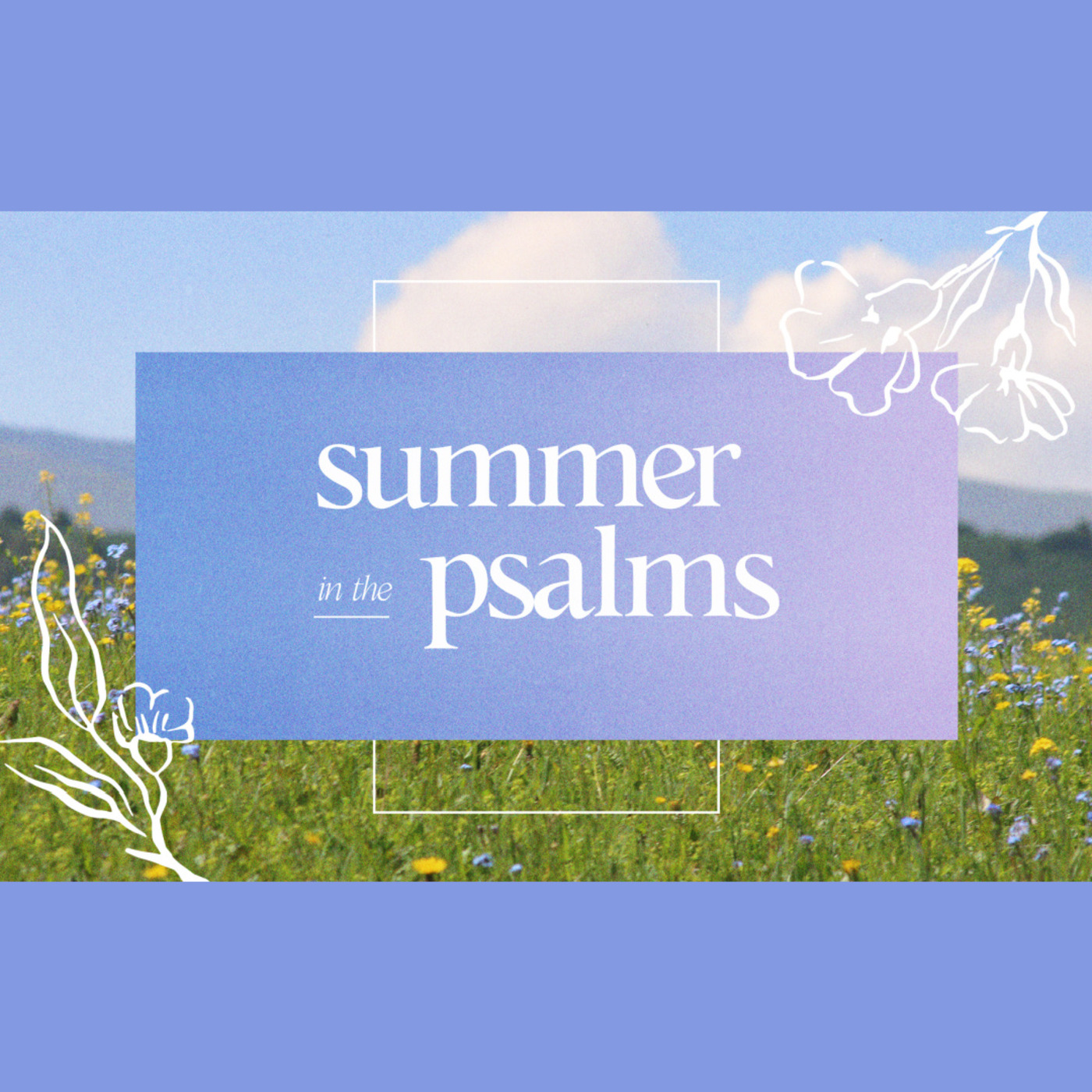 Episode 789: STEADY HEART PSALM 112:1-10