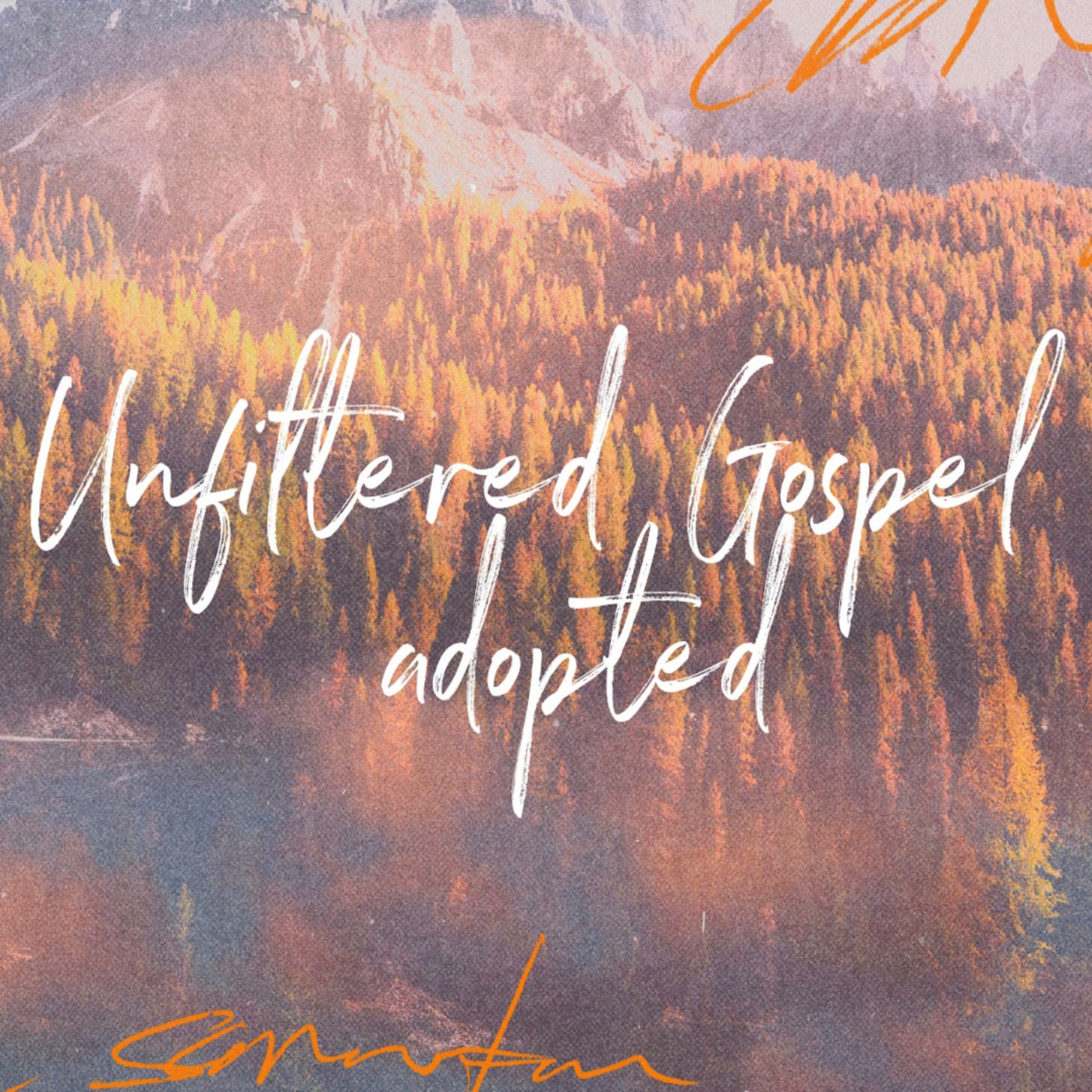 Episode 828: UNFILTERED GOSPEL: ADOPTED episode artwork