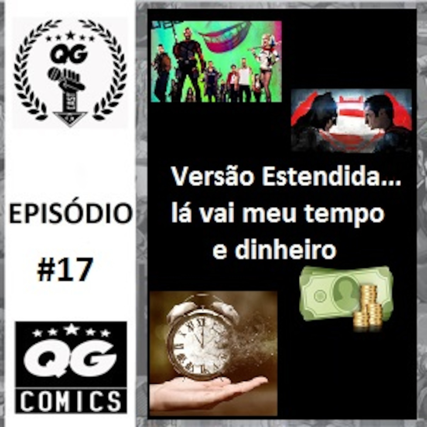#17 QG CAST - Versão Estendida, Lá vai meu tempo e dinheiro