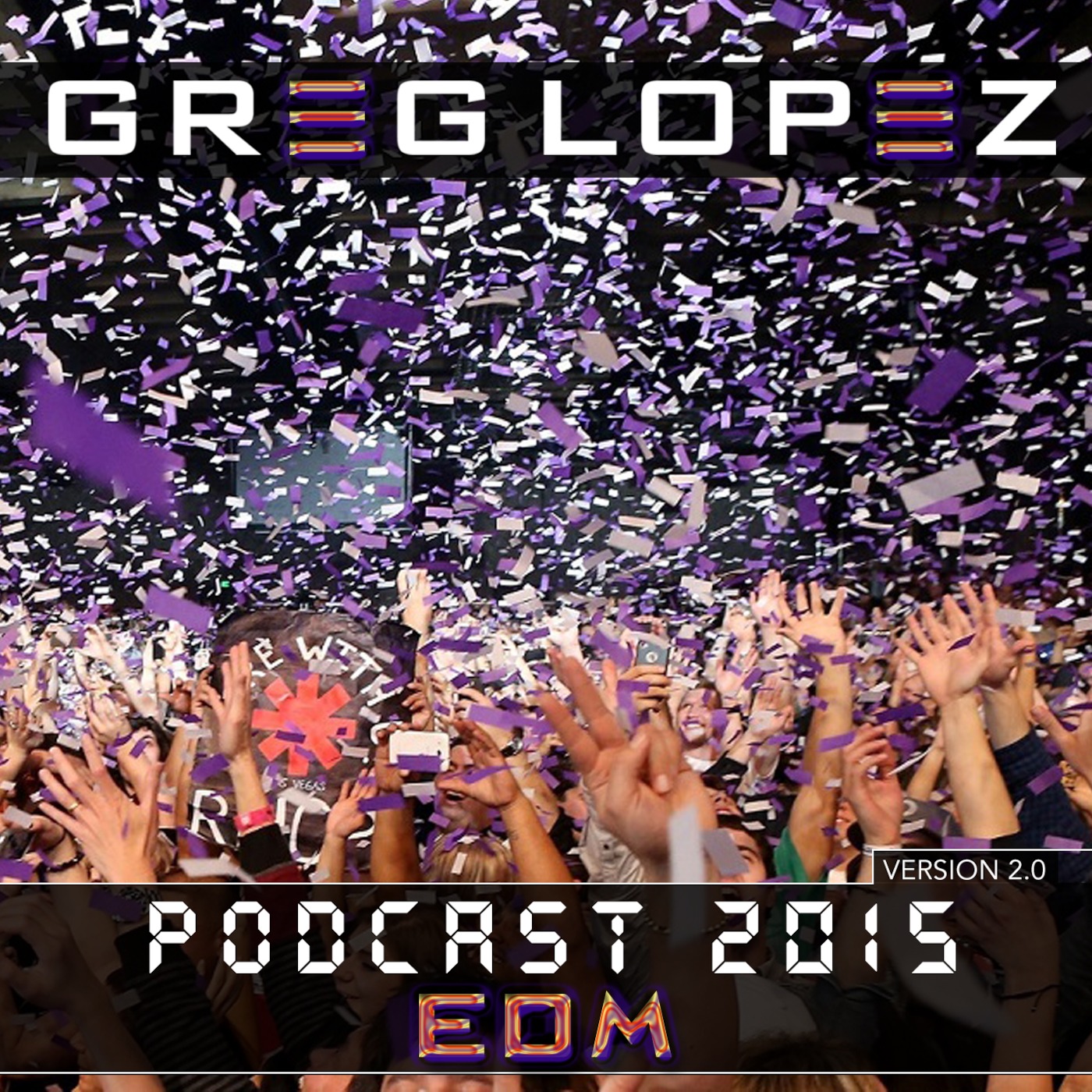 Greg Lopez Podcast 2015 Version 2.0 EDM