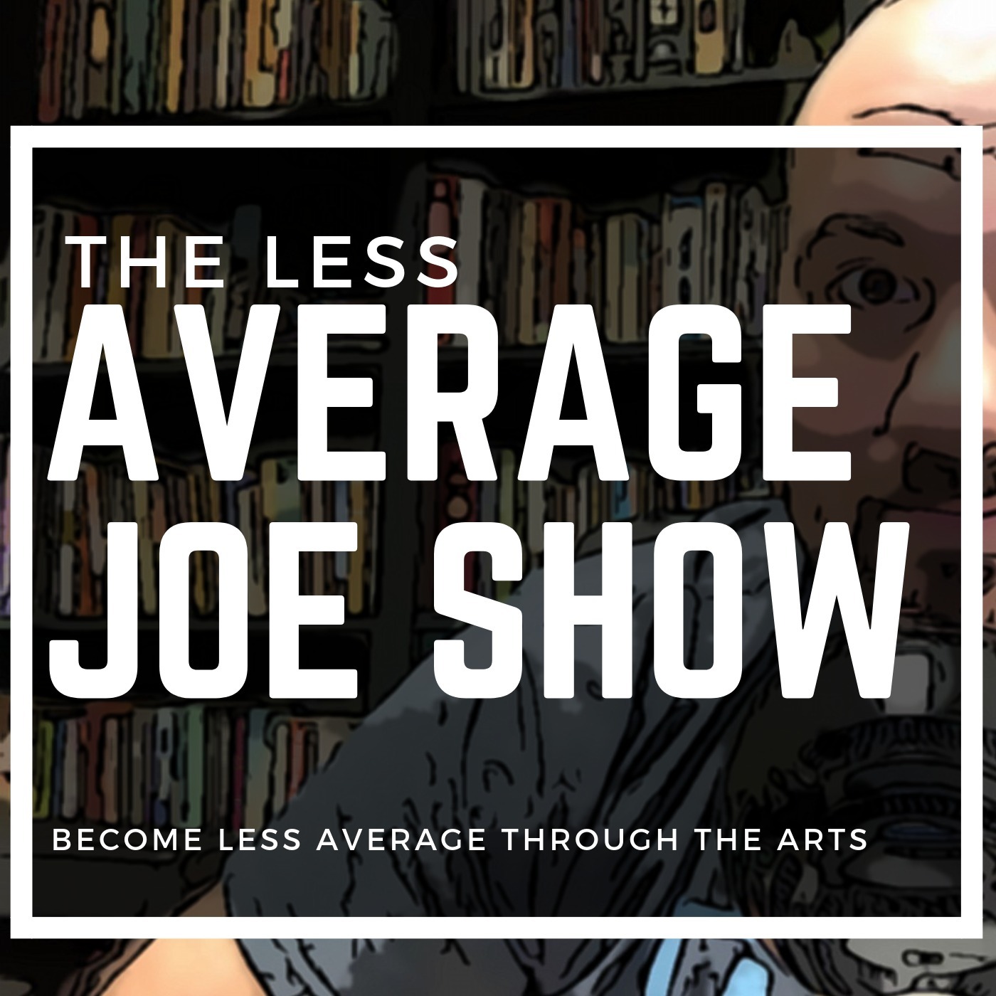 The Less Average Joe Show podcast artwork