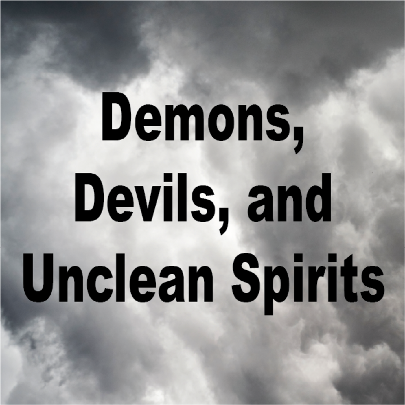 Episode 270: Demons, Devils, and Unclean Spirits