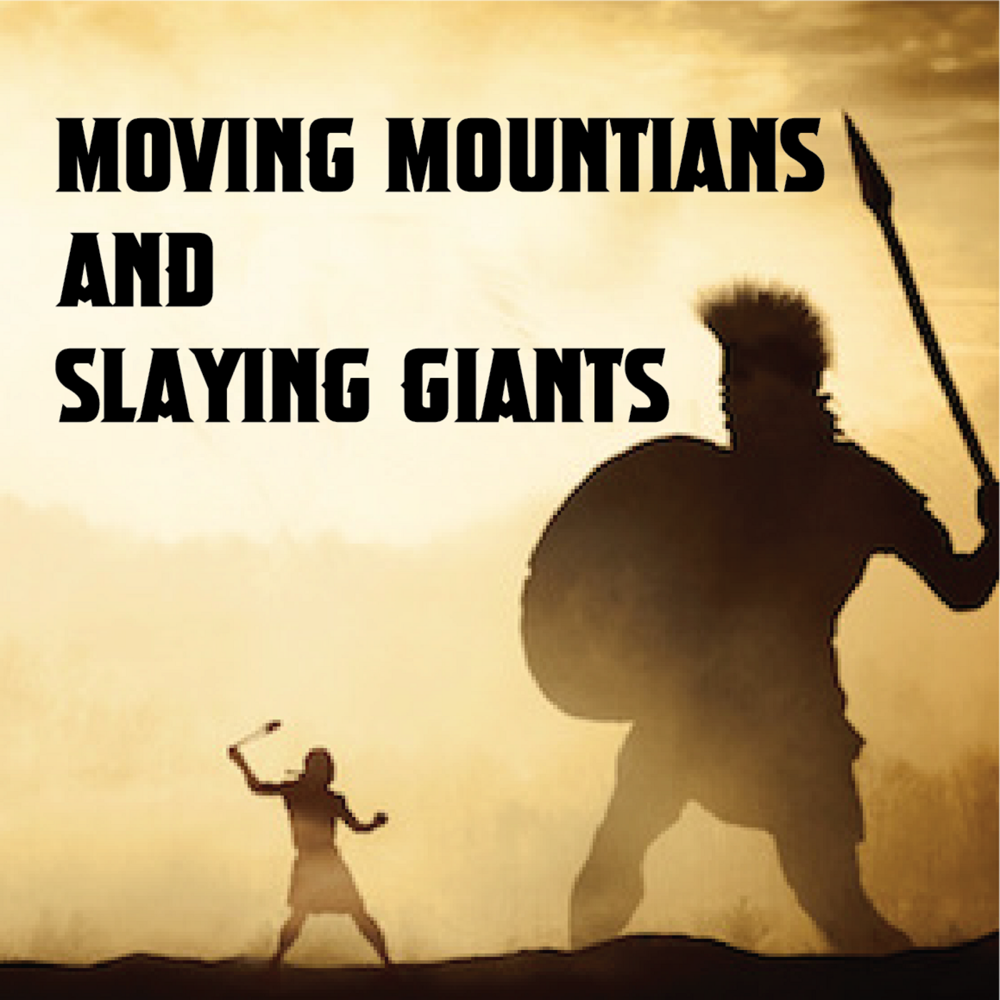 Episode 17: 015 Mountains to Move and Giants to Slay