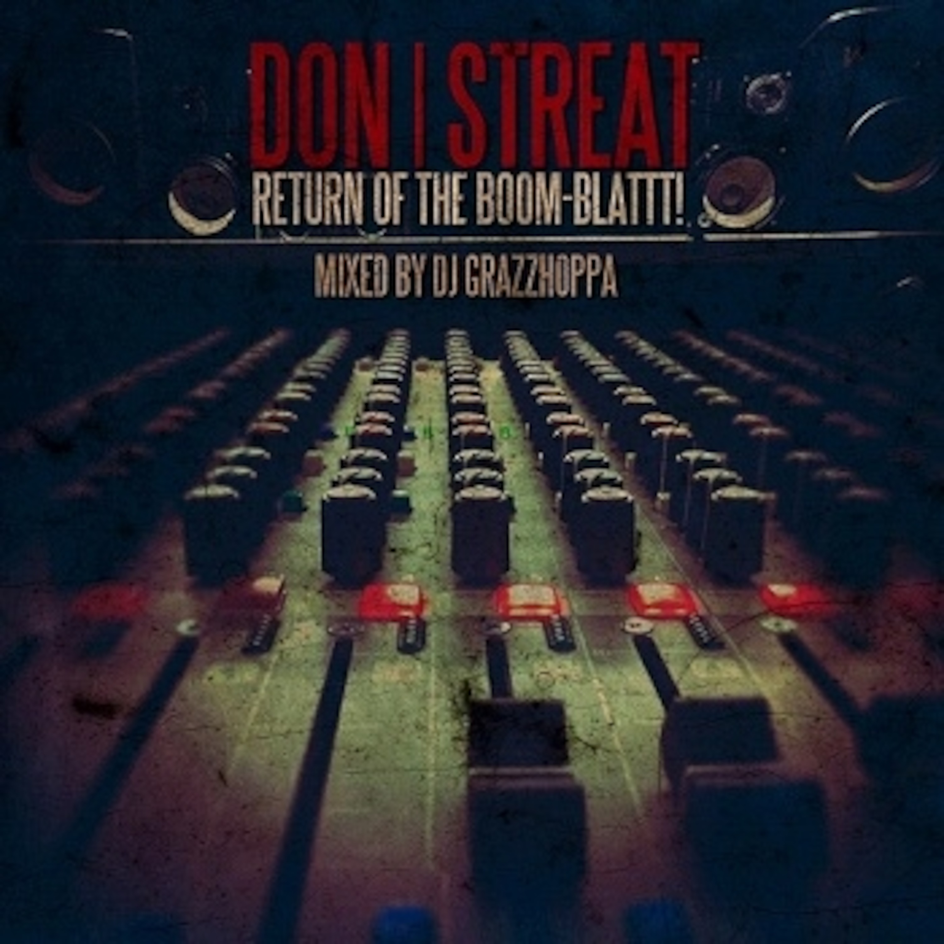 Don Streat -Return Of The Boom Blattt (mixed by DJ Grazzhoppa)