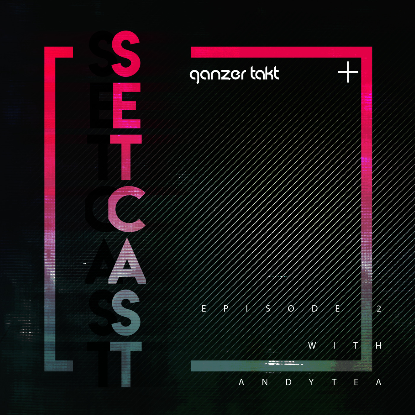 Ganzer Takt Setcast Episode 2 with Andytea