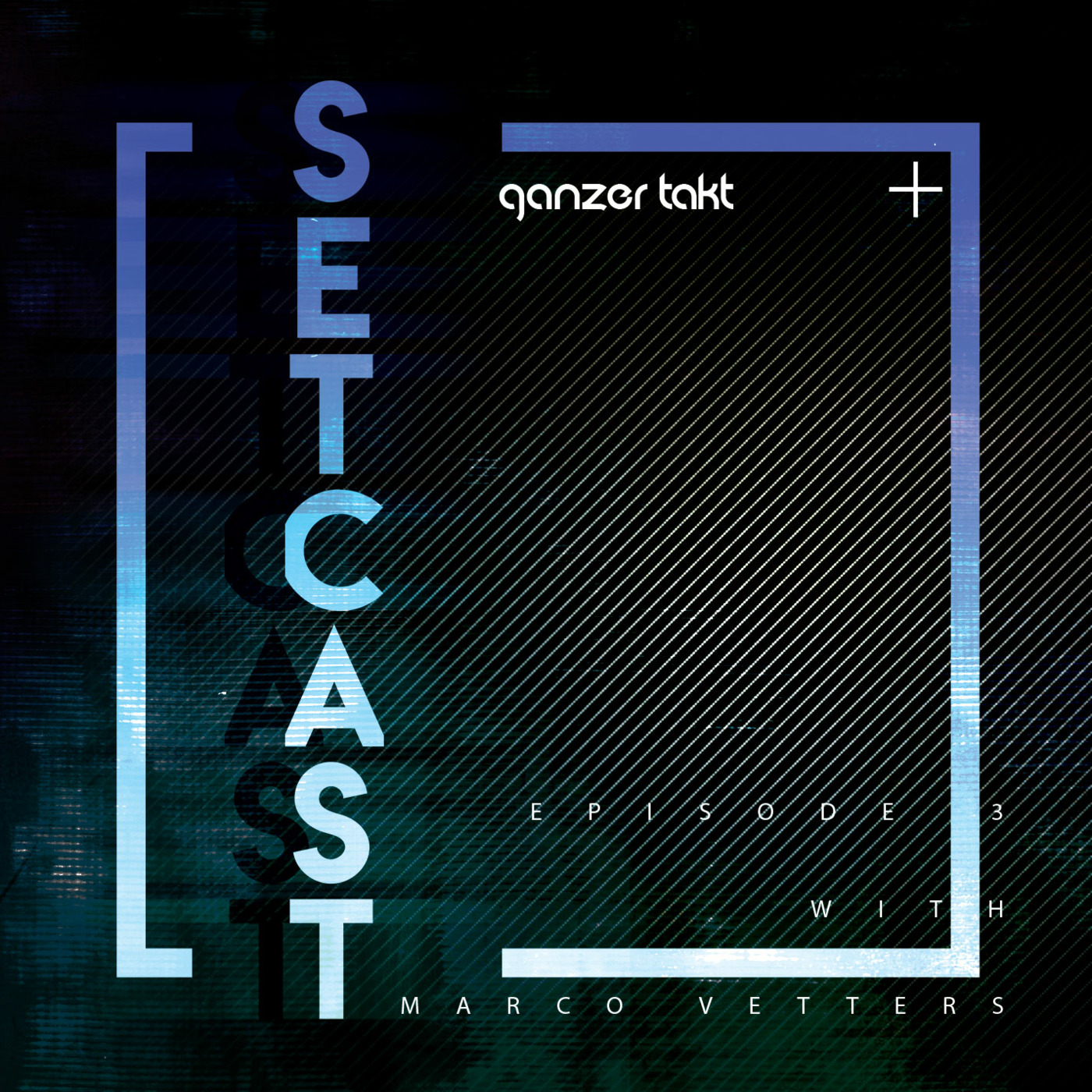 Ganzer Takt Setcast - Episode 3 - with Marco Vetters