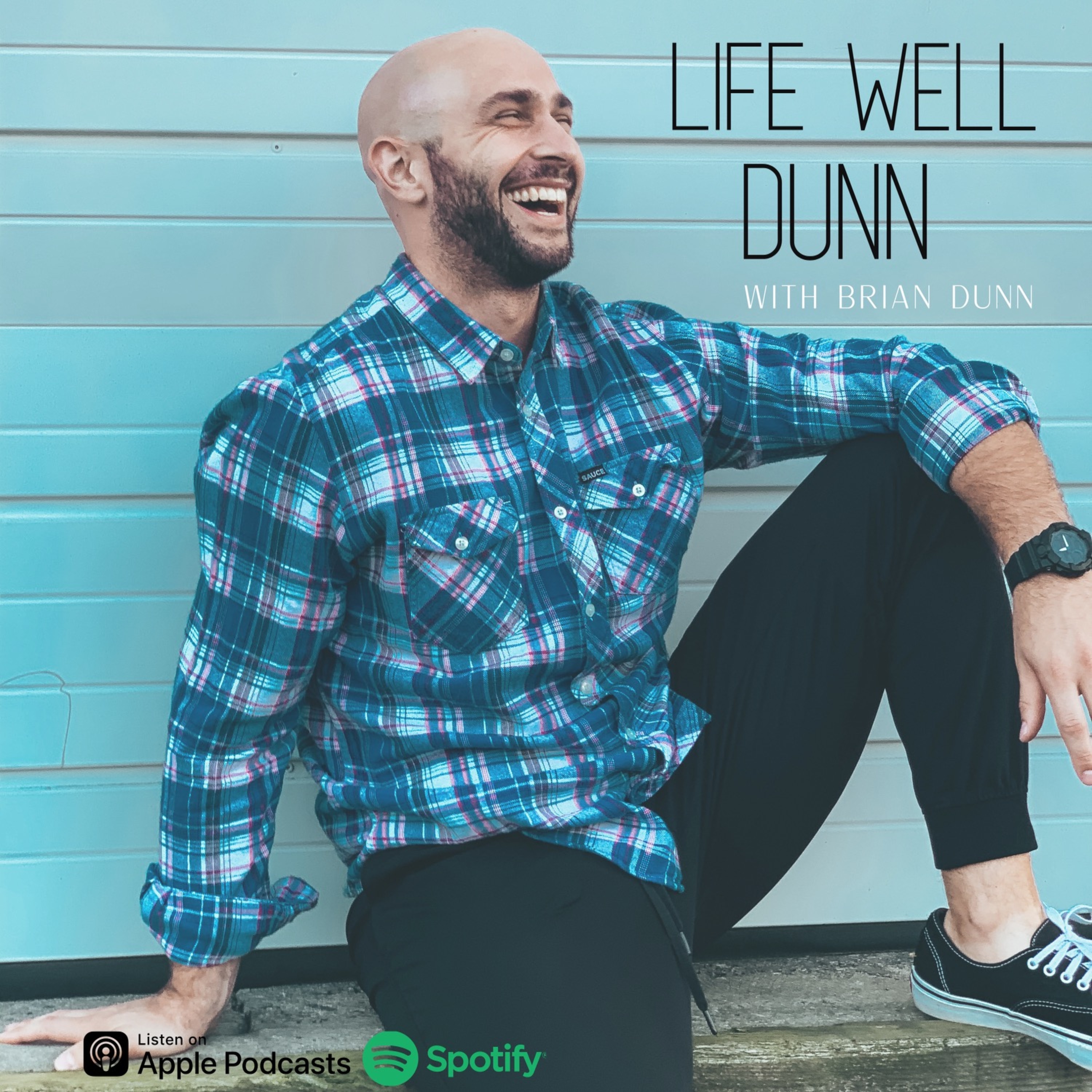 Life Well Dunn Podcast