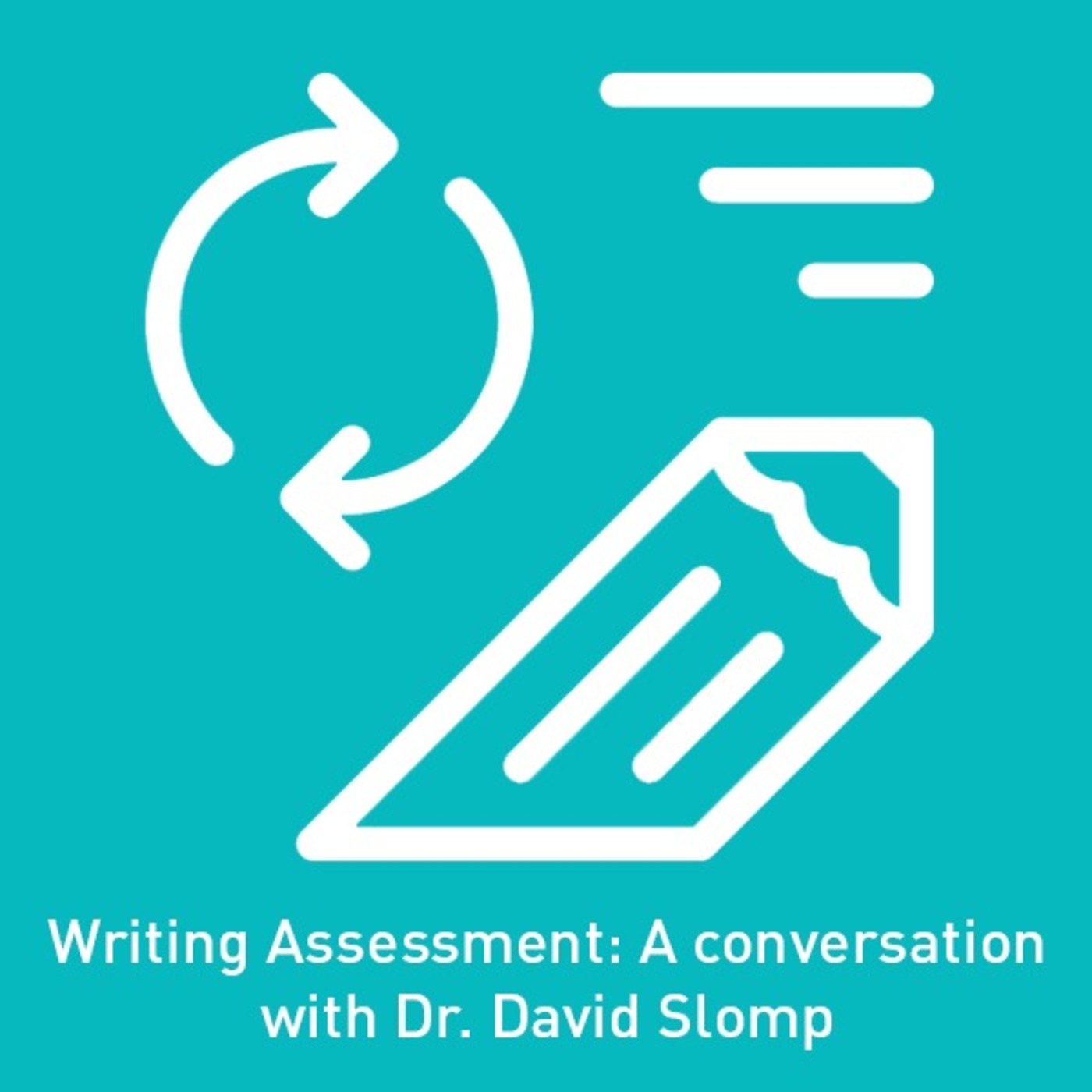 Writing Assessment: A conversation with Dr. David Slomp