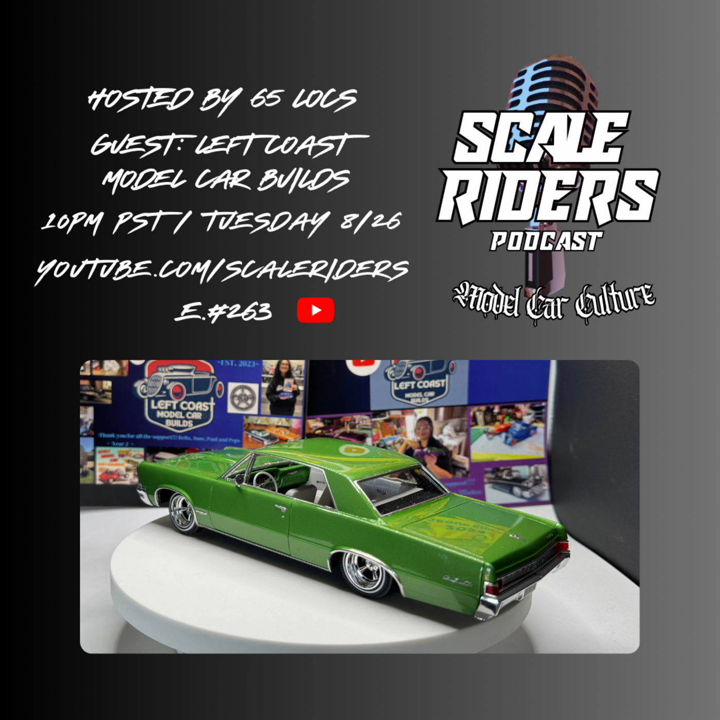 Episode 263: Left Coast Model Car Builds