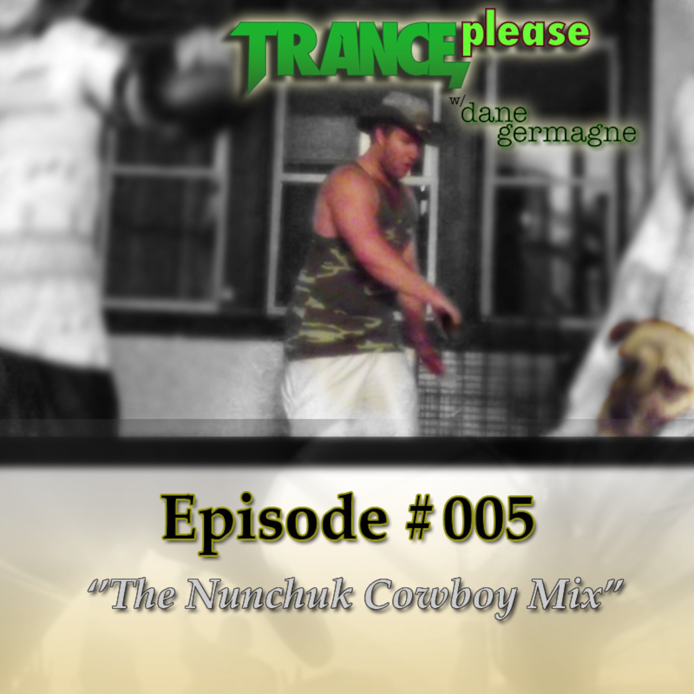 TRANCEplease;Episode 005-'The Nunchuk Cowboy Mix'.