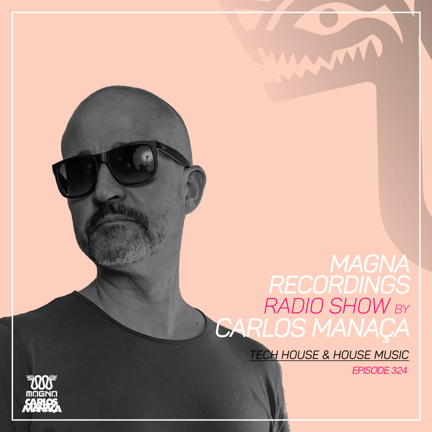 Episode 147: Magna Recordings Radio Show by Carlos Manaca 324 | Tech House & House Music