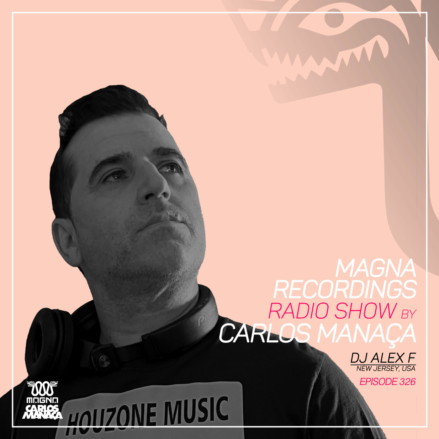 Episode 149: Magna Recordings Radio Show by Carlos Manaca 326 | DJ Alex F [New Jersey] USA