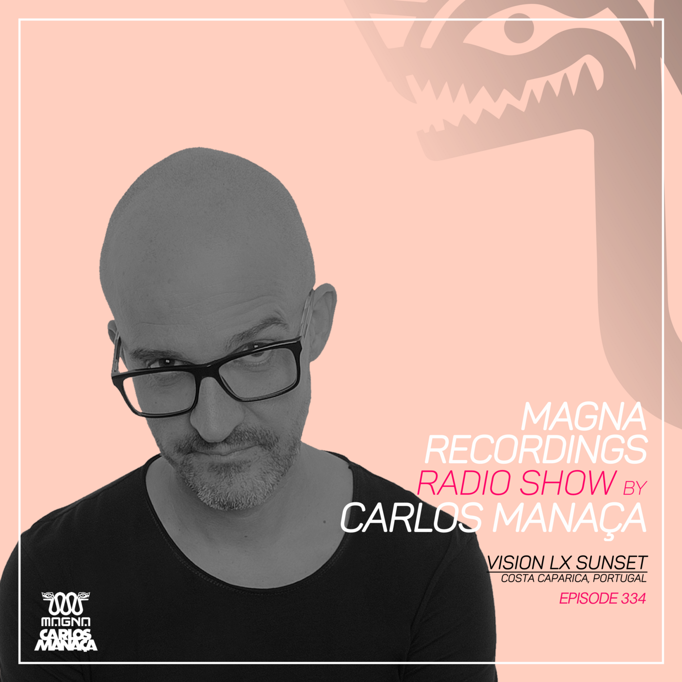 Episode 157: Magna Recordings Radio Show by Carlos Manaca 334 | Vision Lx Sunset [Costa Caparica] Portugal