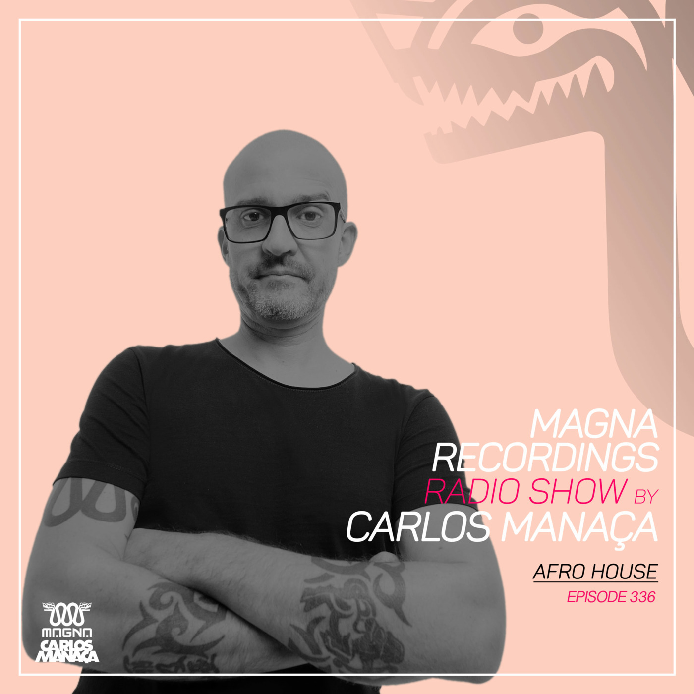 Magna Recordings Radio Show by Carlos Manaca 336 | Afro House