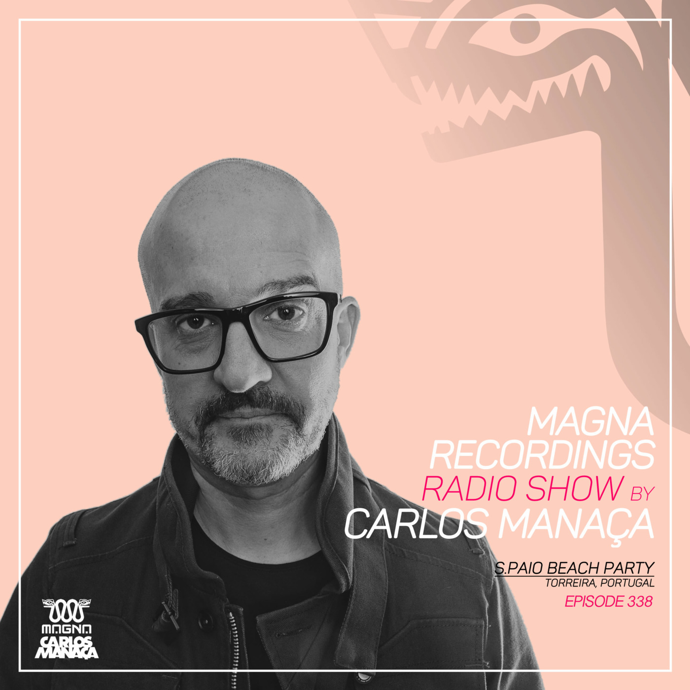 Magna Recordings Radio Show by Carlos Manaca 338 | S.Paio Beach Party (Portugal)