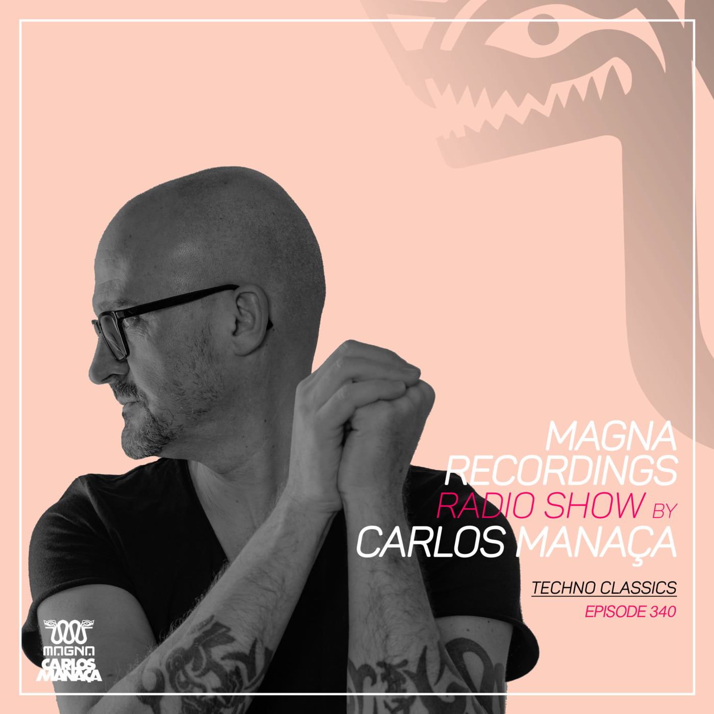 Magna Recordings Radio Show by Carlos Manaca 340 | Techno Classics